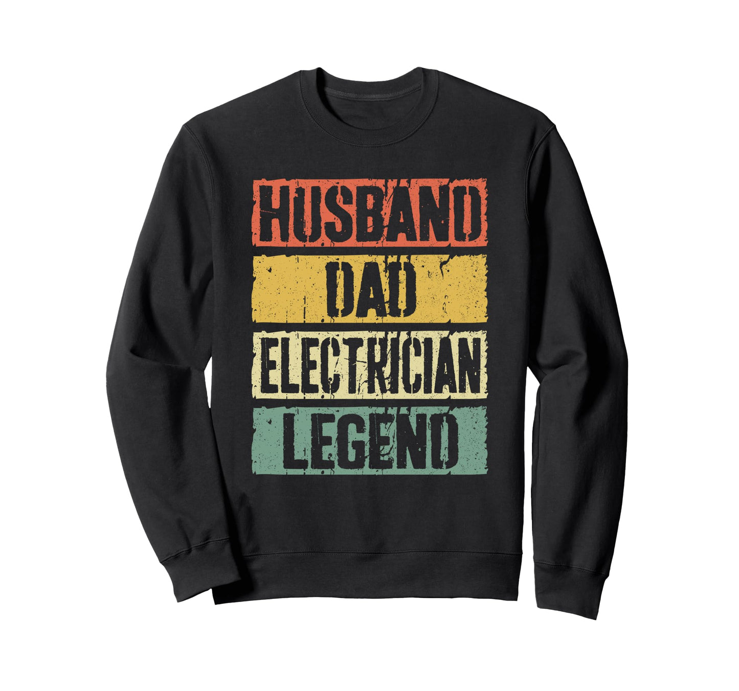 Husband Dad Electrician Legend Sweatshirt - Aesthetic Graphic Unisex - T-Shirt, Sweatshirt, Hoodie