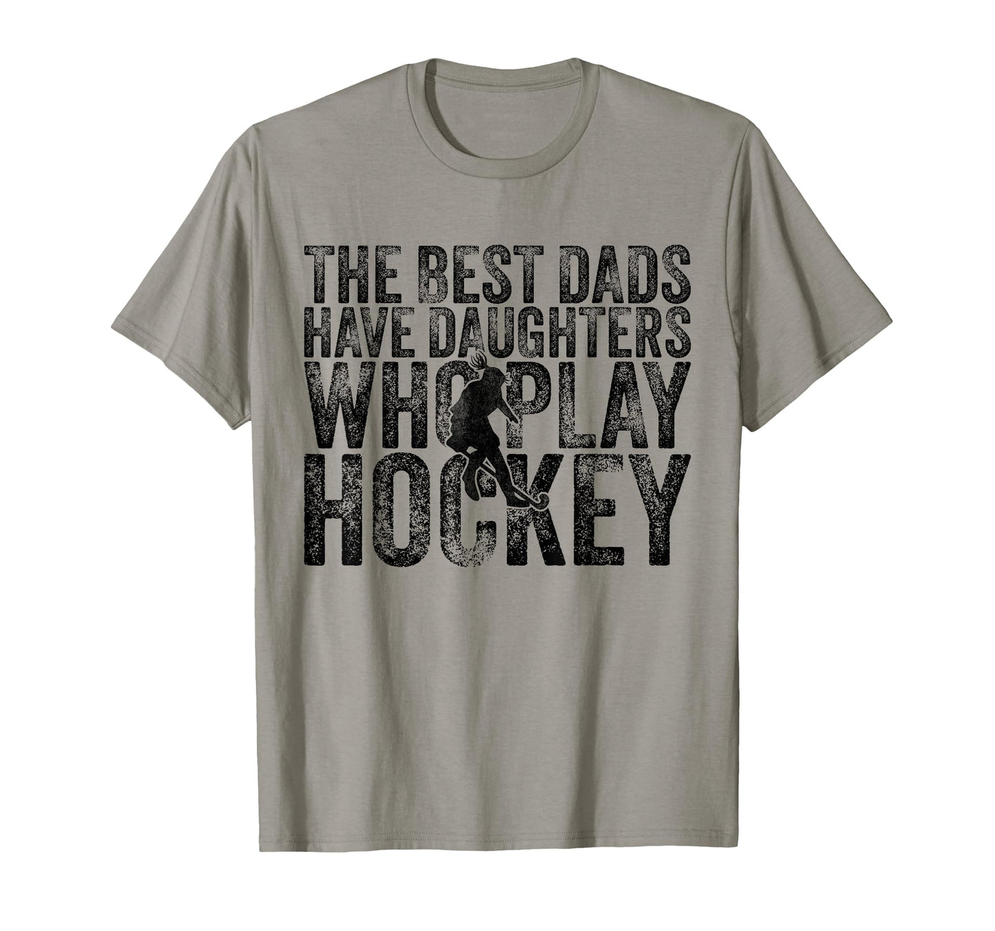 Best Dads Have Daughters Who Play T-Shirt - Fun Novelty Design Unisex - T-Shirt, Sweatshirt, Hoodie