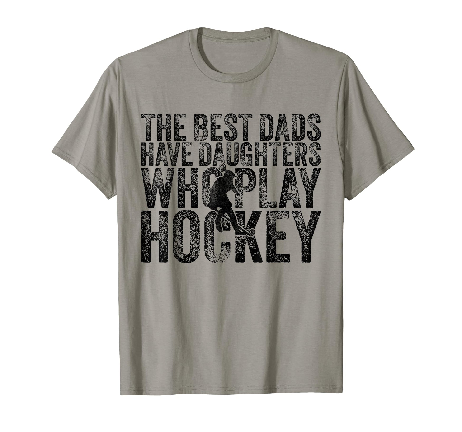 Best Dads Have Daughters Who Play T-Shirt - Fun Novelty Design Unisex - T-Shirt, Sweatshirt, Hoodie