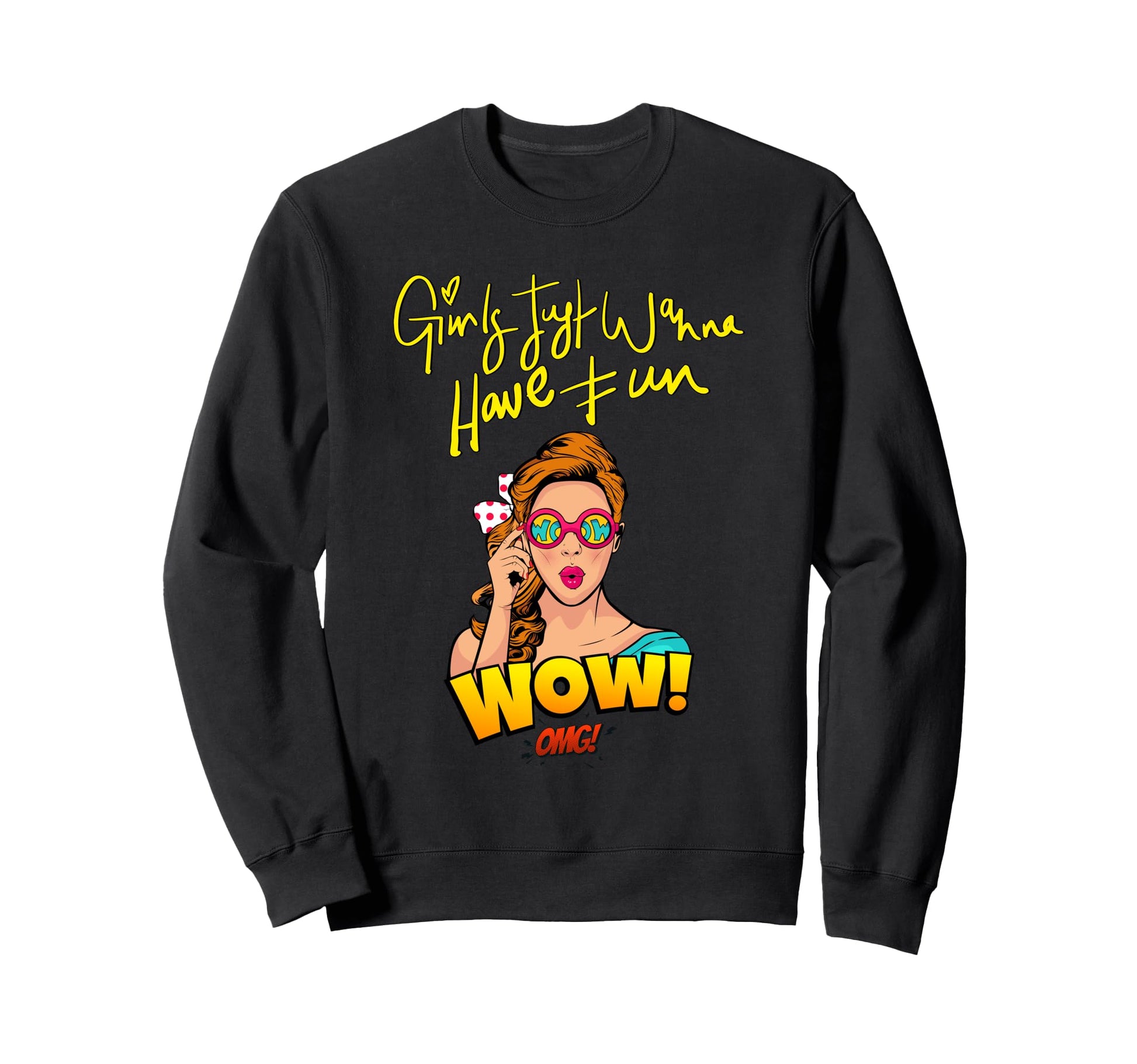 Just Wanna Have Fun Wow Pop Sweatshirt - Casual Everyday Wear for Adults - T-Shirt, Sweatshirt, Hoodie