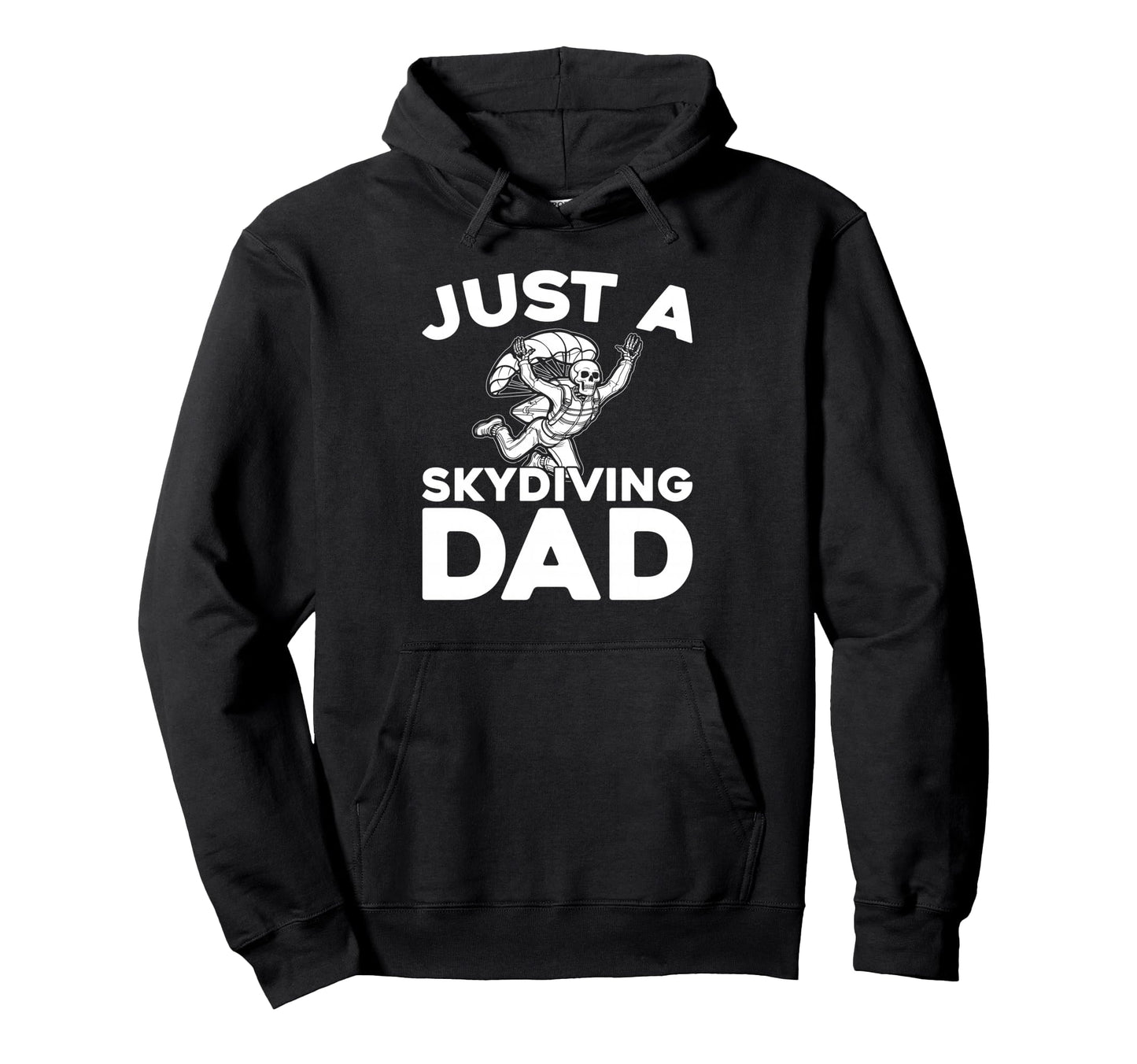 Skydiver Sky Surfing Parachuting Just Hoodie - Trendy Graphic for Adults - T-Shirt, Sweatshirt, Hoodie