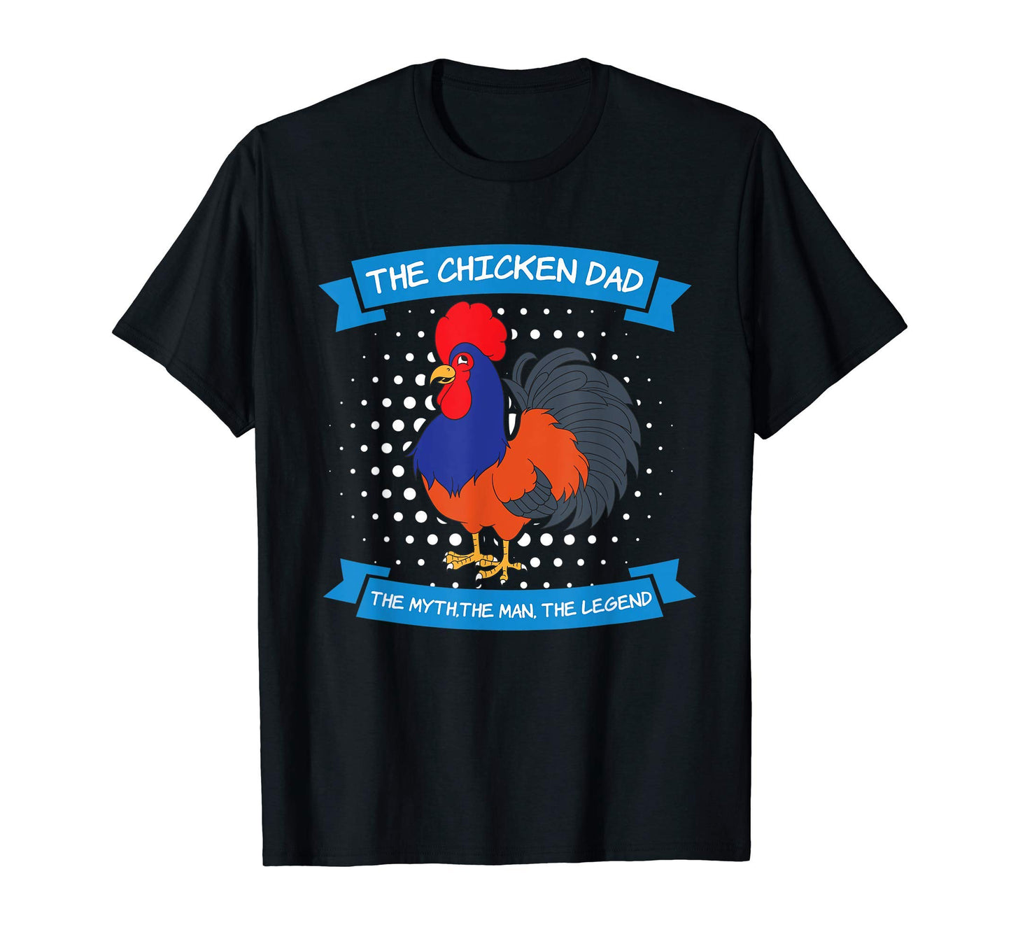 Chicken Dad Myth Legend Rooster T-Shirt - Streetwear Style Unisex - T-Shirt, Sweatshirt, Hoodie