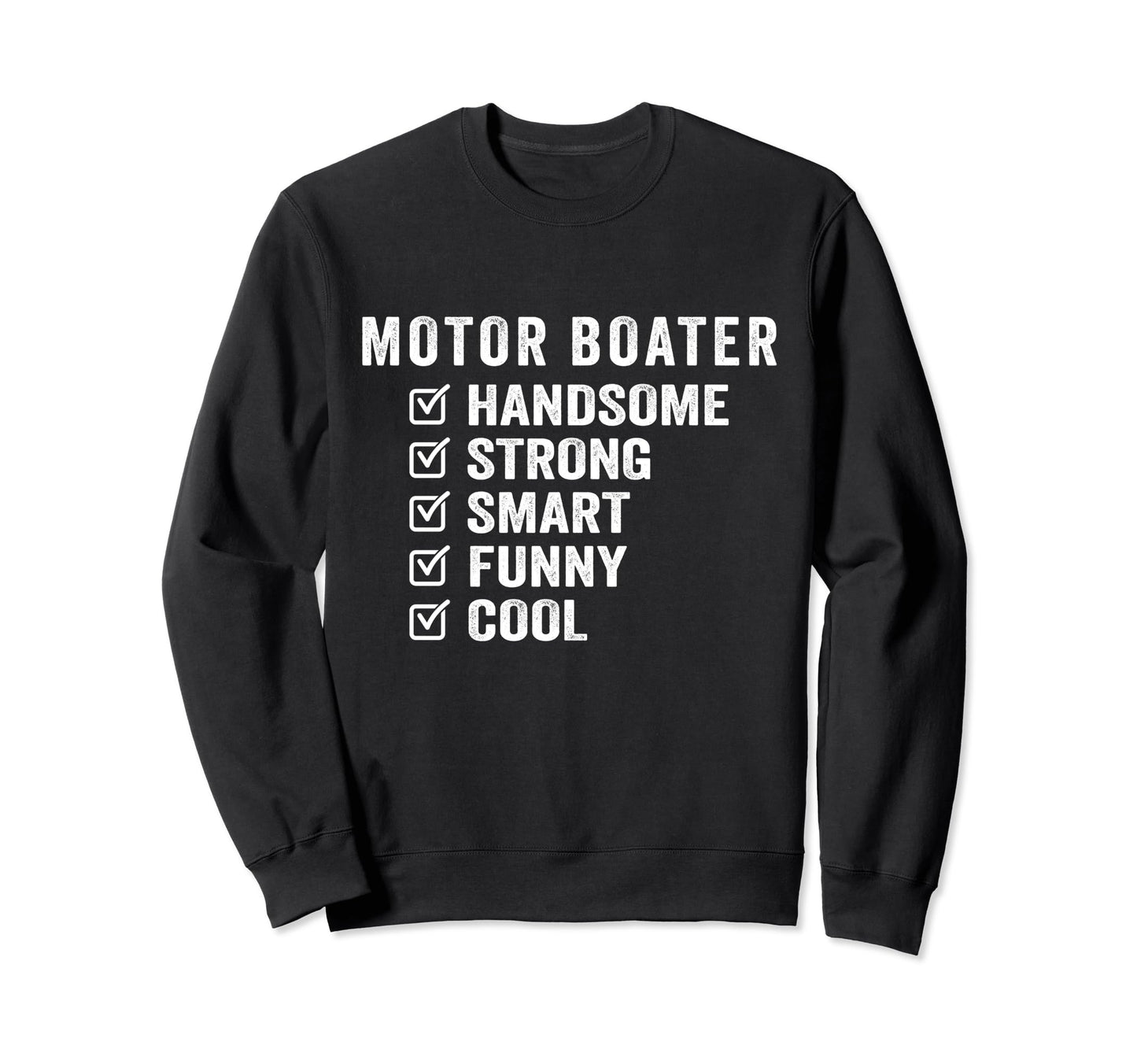 Motor Boater Handsome Strong Sweatshirt - Casual Everyday Wear Men Women - T-Shirt, Sweatshirt, Hoodie