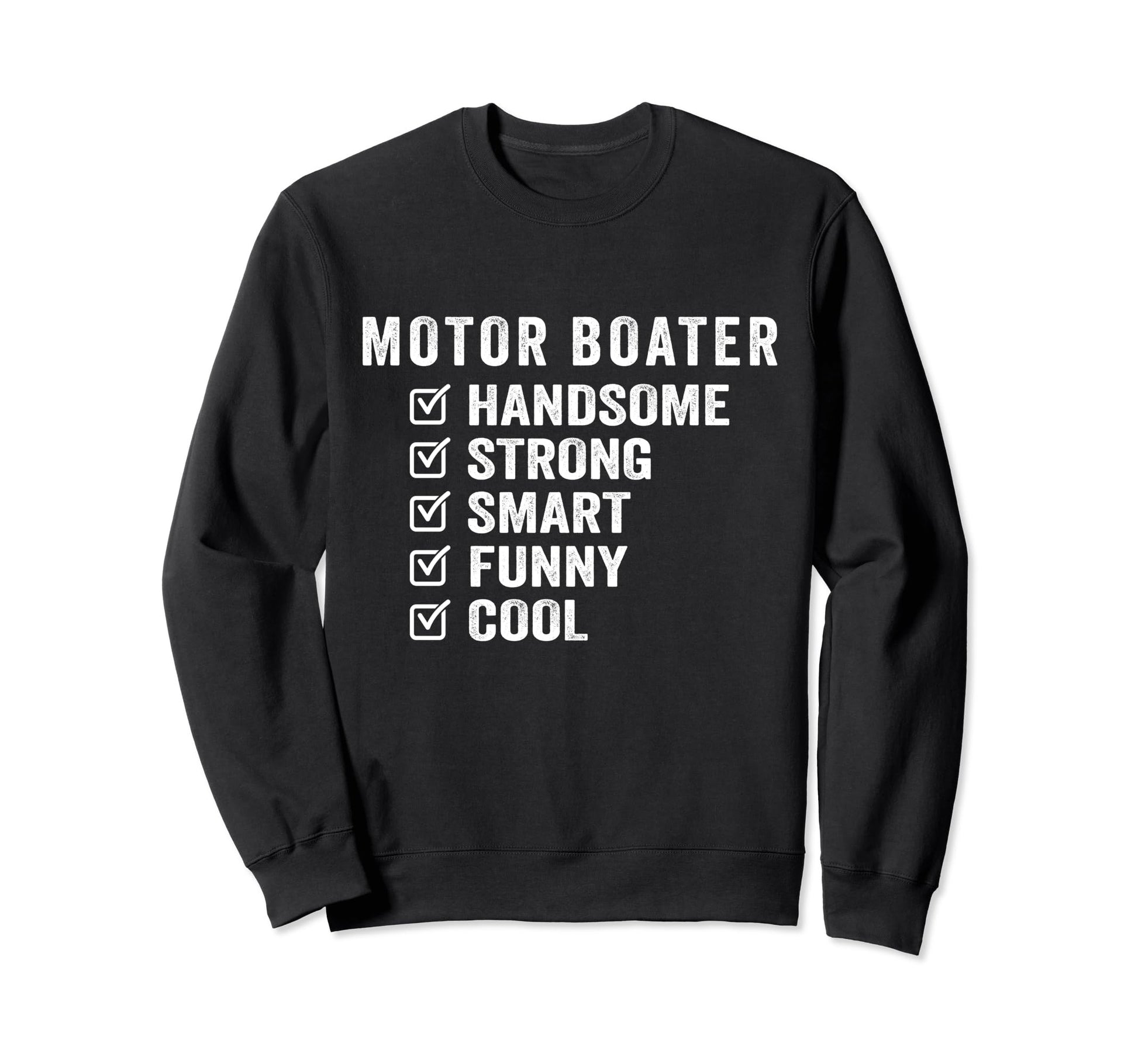 Motor Boater Handsome Strong Sweatshirt - Casual Everyday Wear Men Women - T-Shirt, Sweatshirt, Hoodie