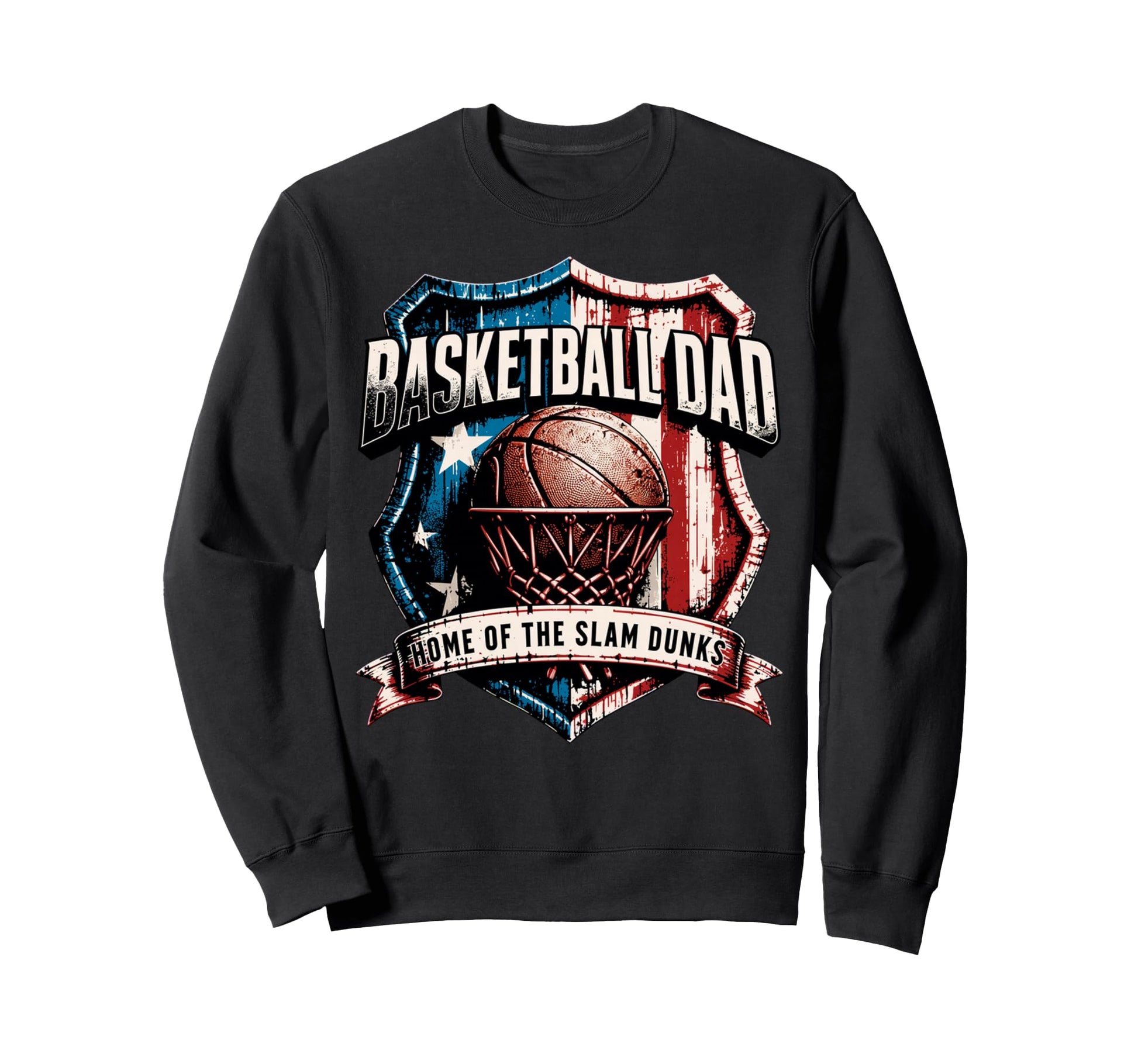 Basketball Dad Home Slam Dunks Sweatshirt - Casual Everyday Wear Men Women - T-Shirt, Sweatshirt, Hoodie