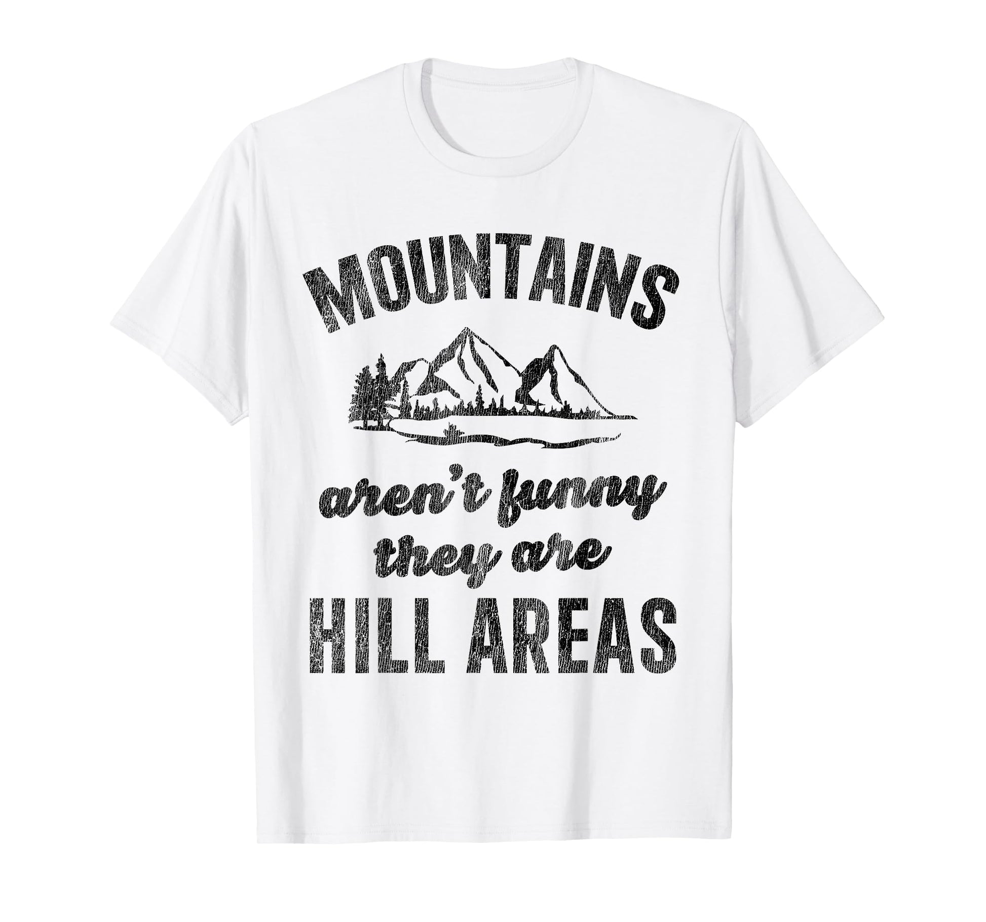 Mountains Arent Funny Hiking Camping T-Shirt - Minimalist Print Men Women - T-Shirt, Sweatshirt, Hoodie