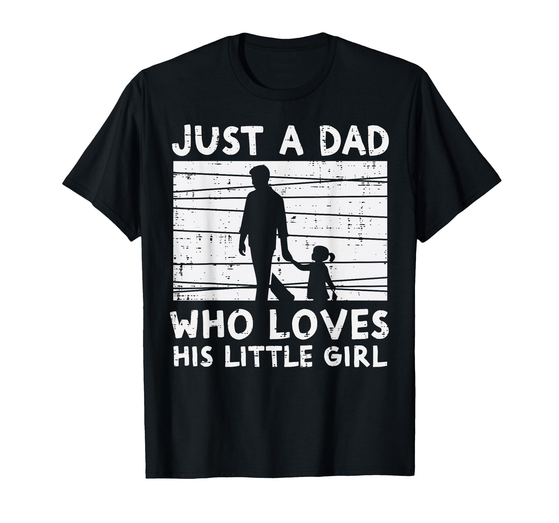 Just Dad Who Loves His Little T-Shirt - Minimalist Print for Adults - T-Shirt, Sweatshirt, Hoodie