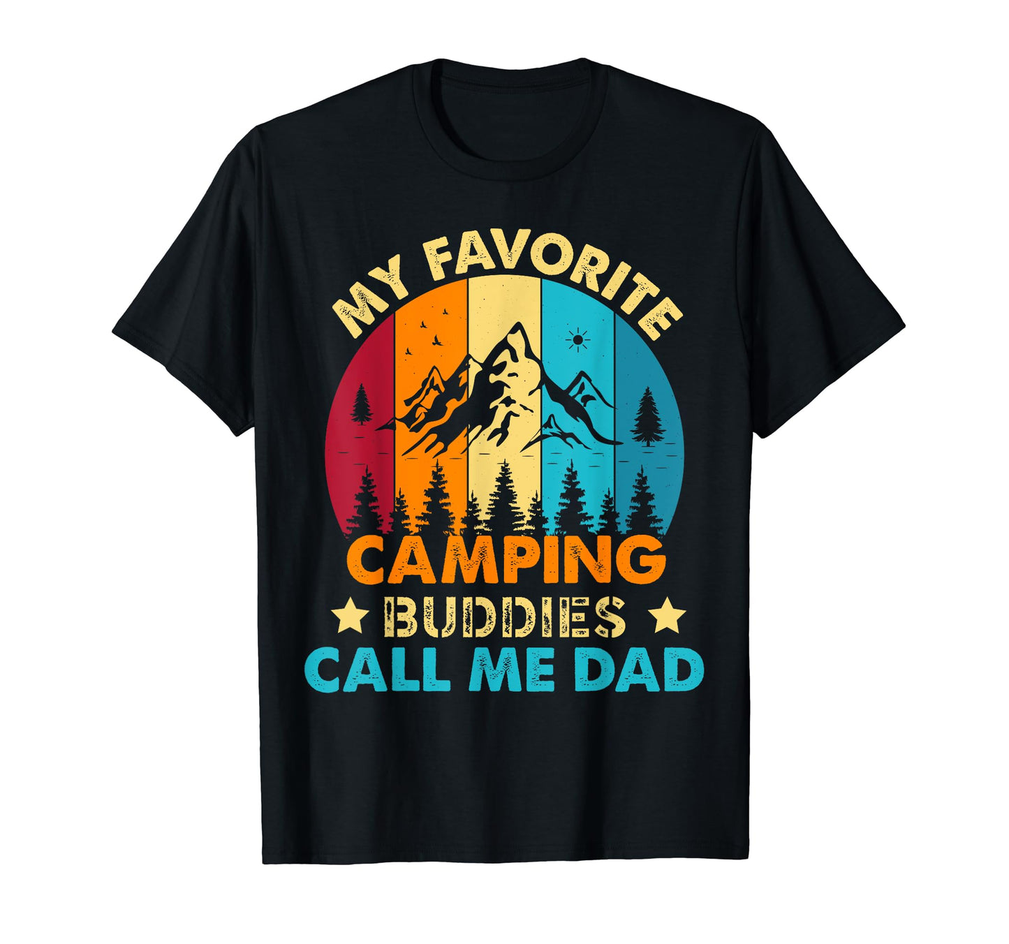 My Favorite Camping Buddies Call Me T-Shirt - Streetwear Style for Adults - T-Shirt, Sweatshirt, Hoodie
