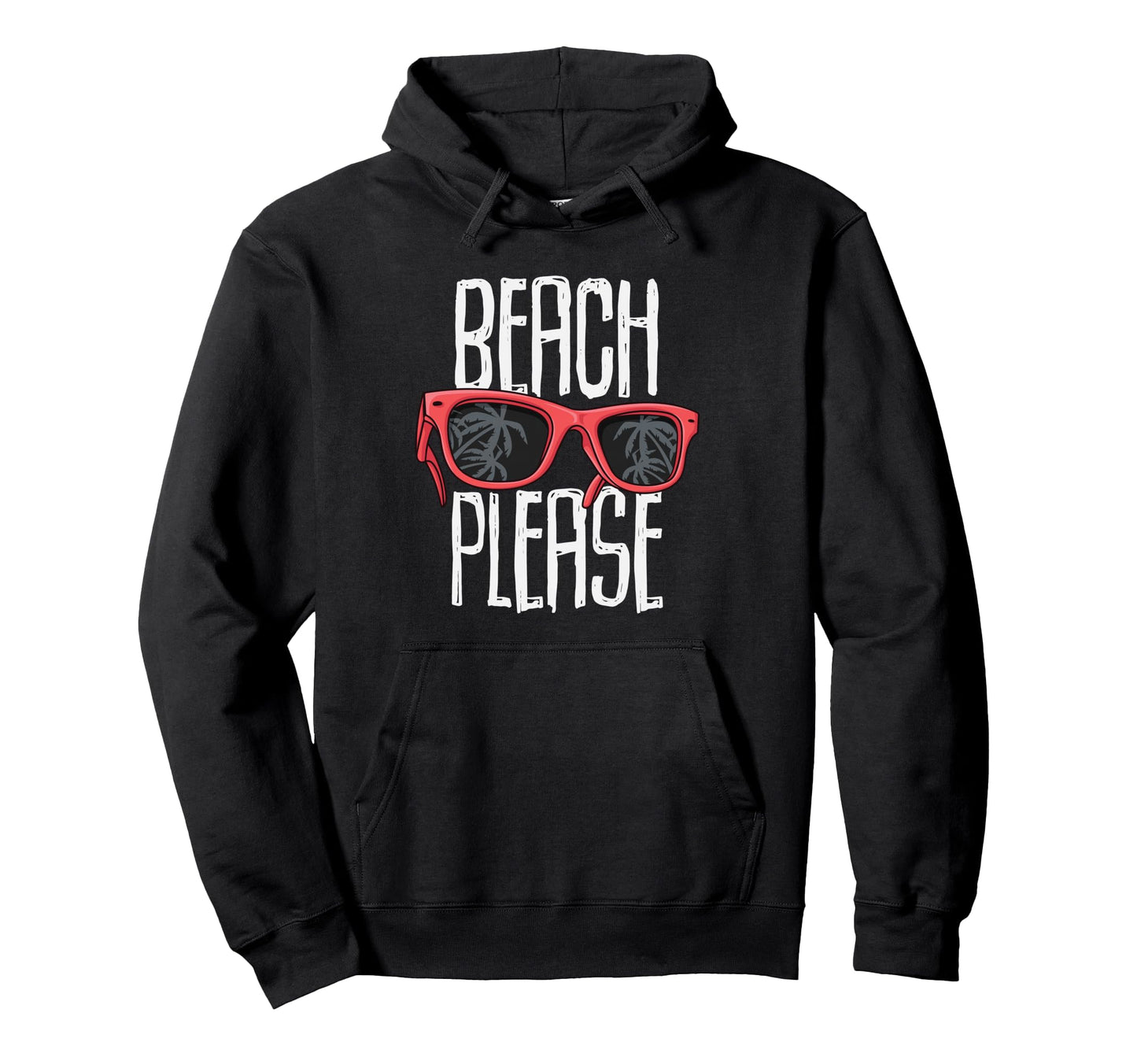 Funny Beach Please Sunglasses Palm Hoodie - Fun Novelty Design for Adults - T-Shirt, Sweatshirt, Hoodie