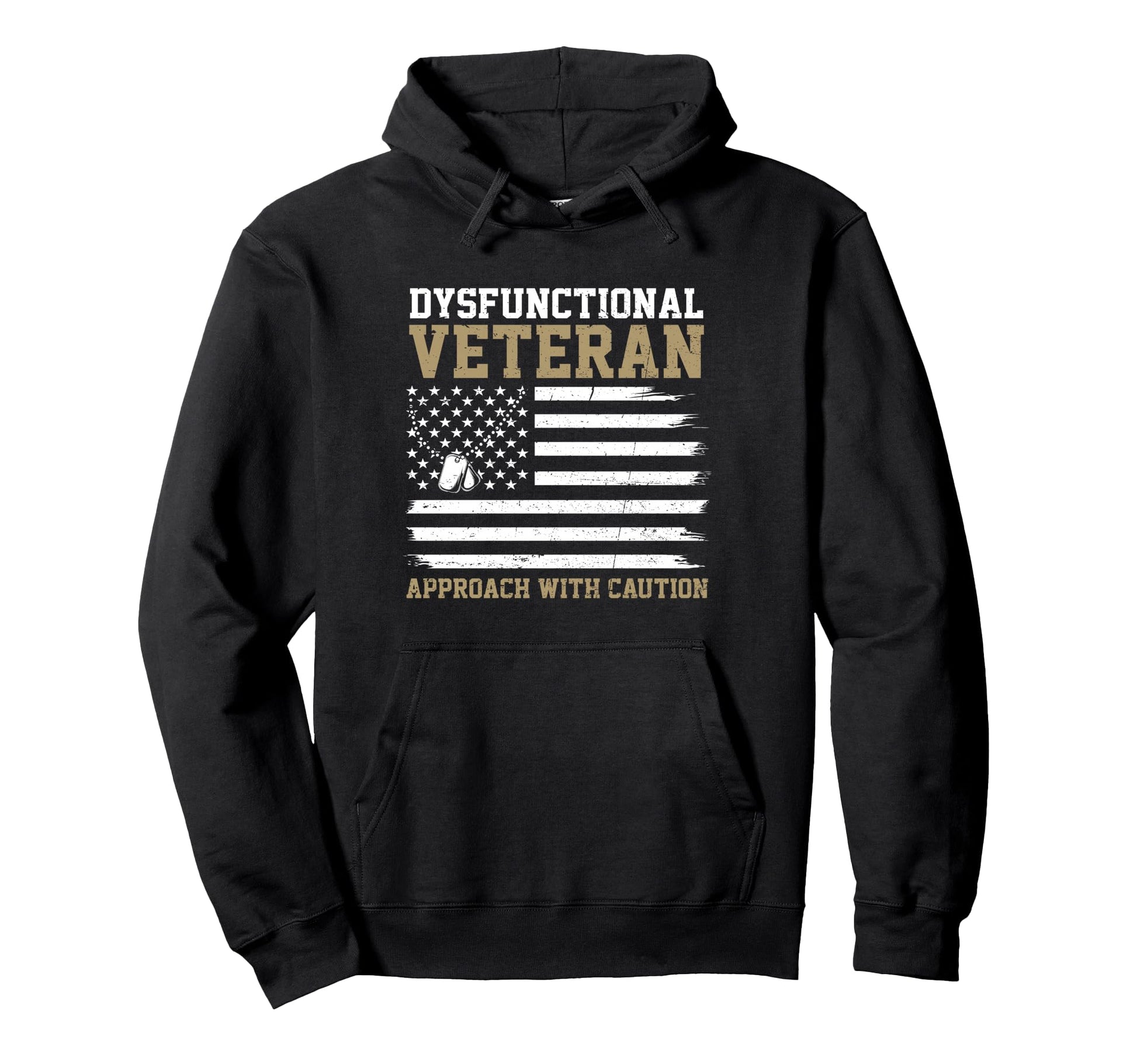 Dysfunctional Veteran Approach Hoodie - Fun Novelty Design Men Women - T-Shirt, Sweatshirt, Hoodie