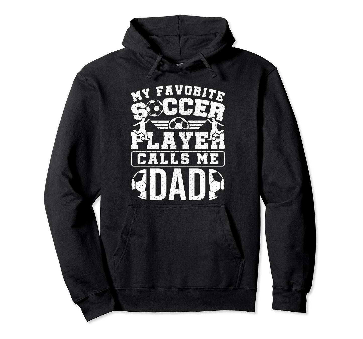 My Favorite Soccer Player Calls Me Dad Hoodie - Minimalist Print Unisex - T-Shirt, Sweatshirt, Hoodie