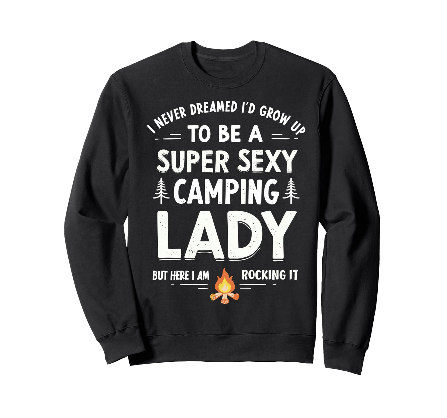 I Never Dreamed Id Grow Up To Be Sweatshirt - Streetwear Style Men Women - T-Shirt, Sweatshirt, Hoodie