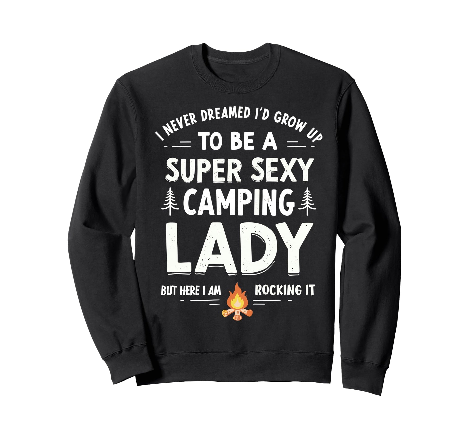 I Never Dreamed Id Grow Up To Be Sweatshirt - Streetwear Style Men Women - T-Shirt, Sweatshirt, Hoodie
