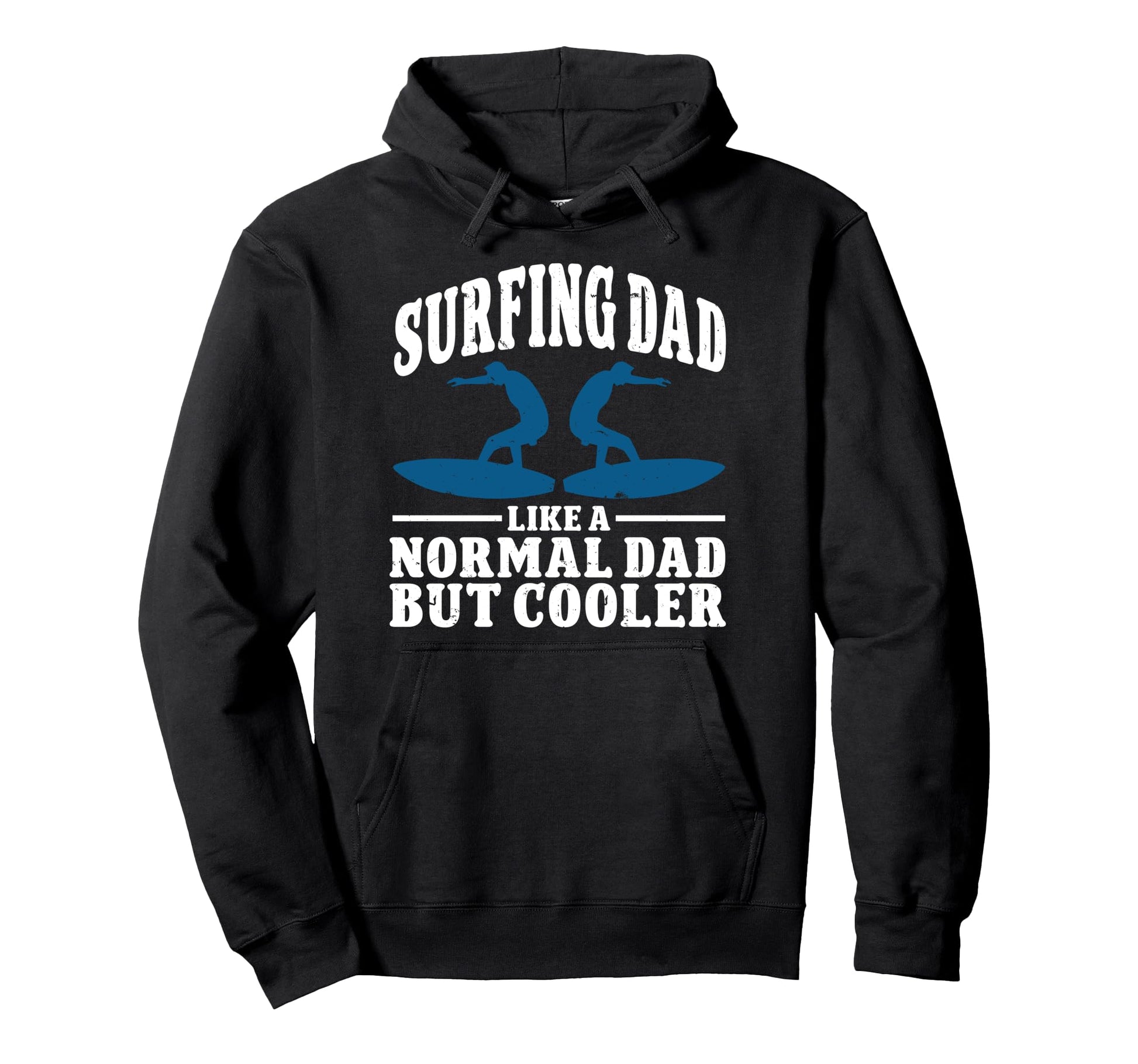 Surfing Dad Like Normal Dad But Hoodie - Fun Novelty Design for Adults - T-Shirt, Sweatshirt, Hoodie