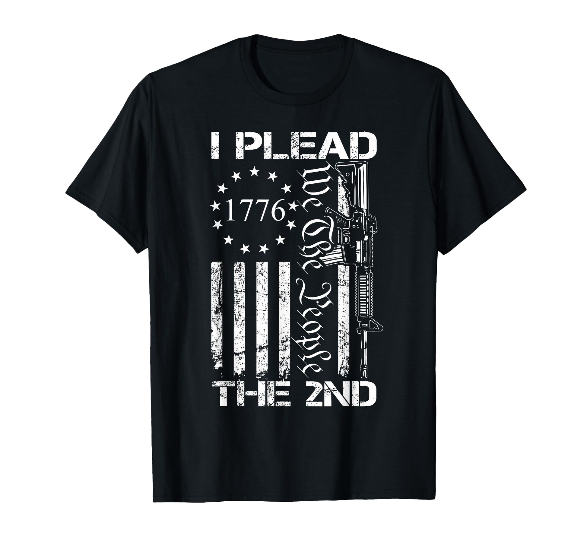 I Plead 2Nd Amendment We People T-Shirt - Casual Everyday Wear Men Women - T-Shirt, Sweatshirt, Hoodie