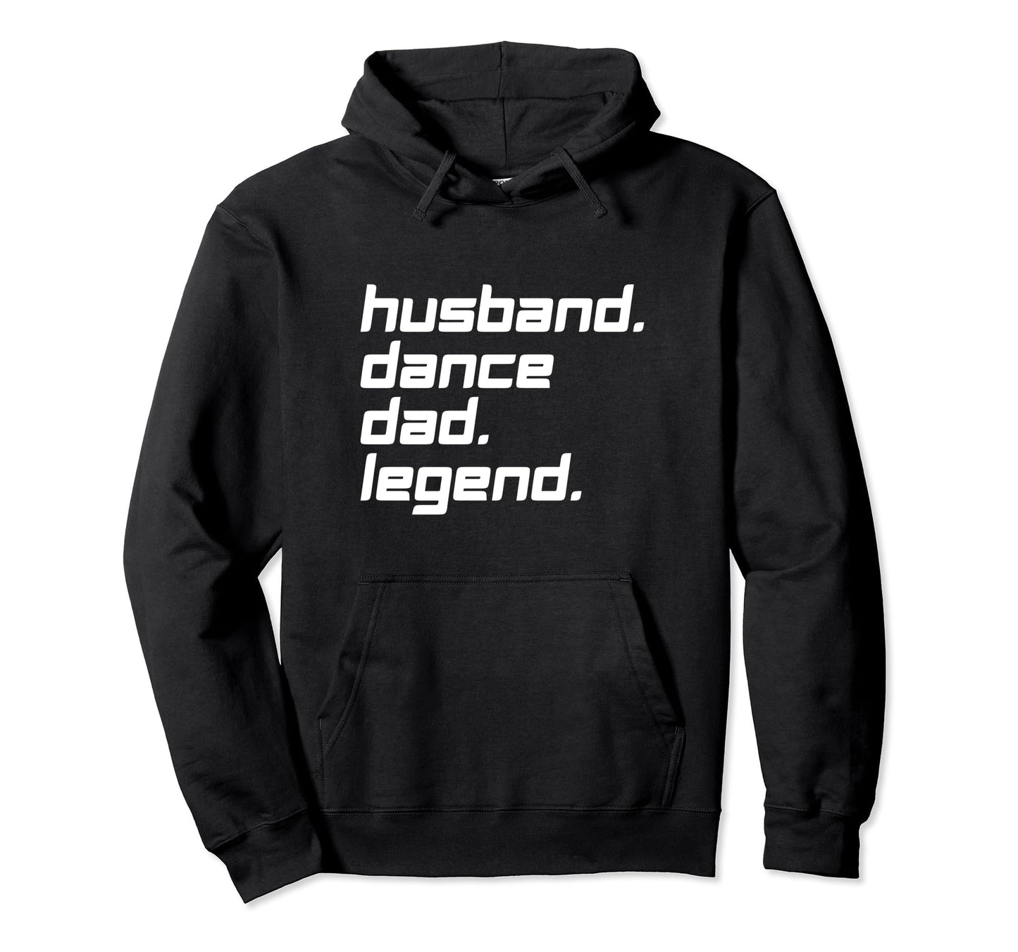 Dance Dad Husband Legend Hoodie - Streetwear Style for Adults - T-Shirt, Sweatshirt, Hoodie