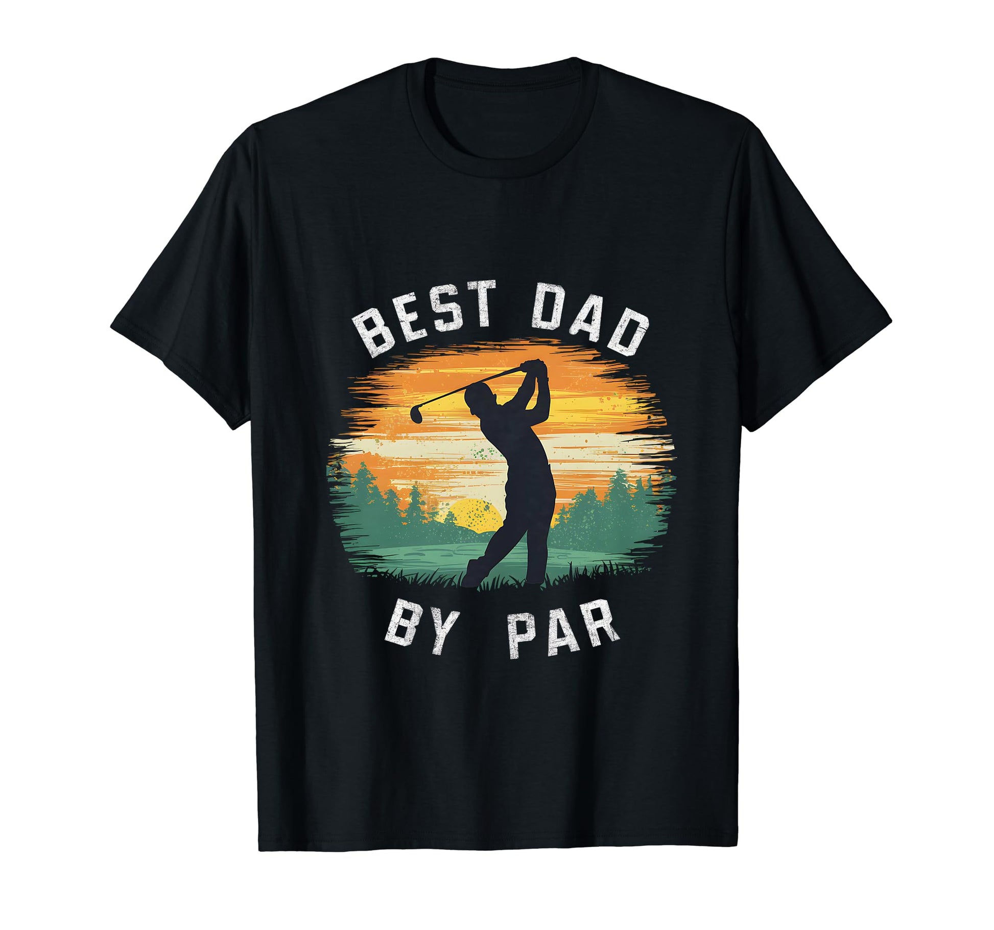 Best Dad Par Funny Mens Golfing T-Shirt - Casual Everyday Wear Unisex - T-Shirt, Sweatshirt, Hoodie