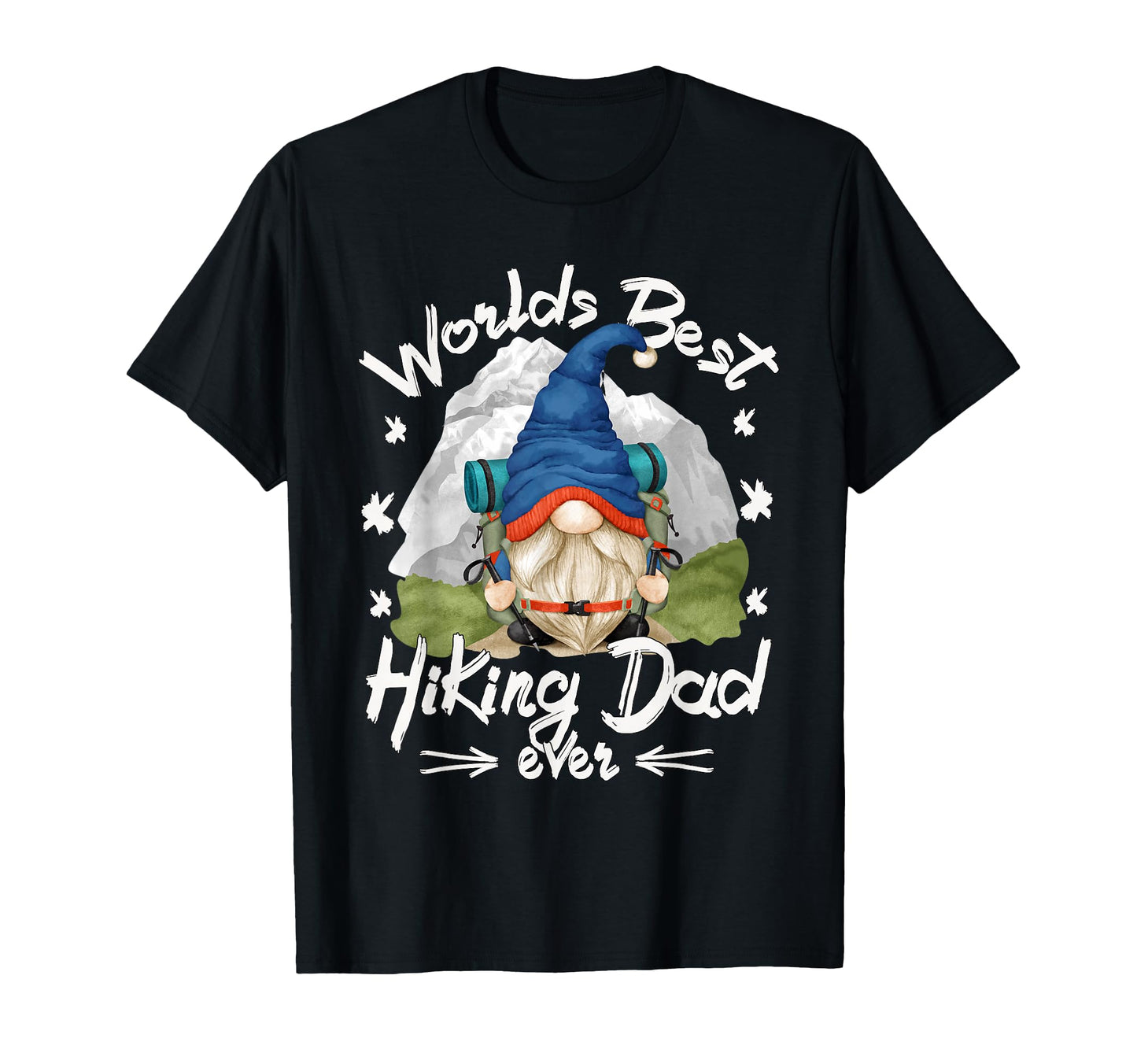 Worlds Best Hiking Dad Ever Hiker Gnome T-Shirt - Graphic Print Unisex - T-Shirt, Sweatshirt, Hoodie