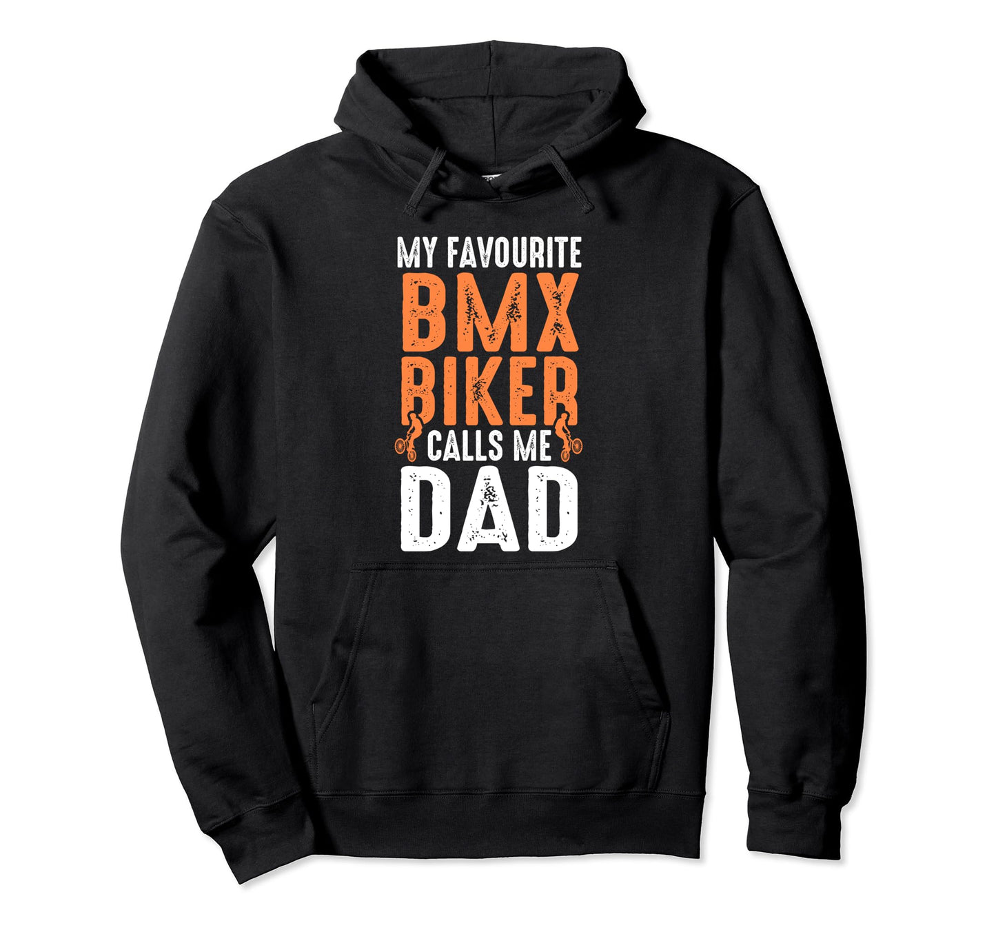 My Favourite Bmx Biker Calls Me Dad Biker Hoodie - Trendy Graphic Men Women - T-Shirt, Sweatshirt, Hoodie