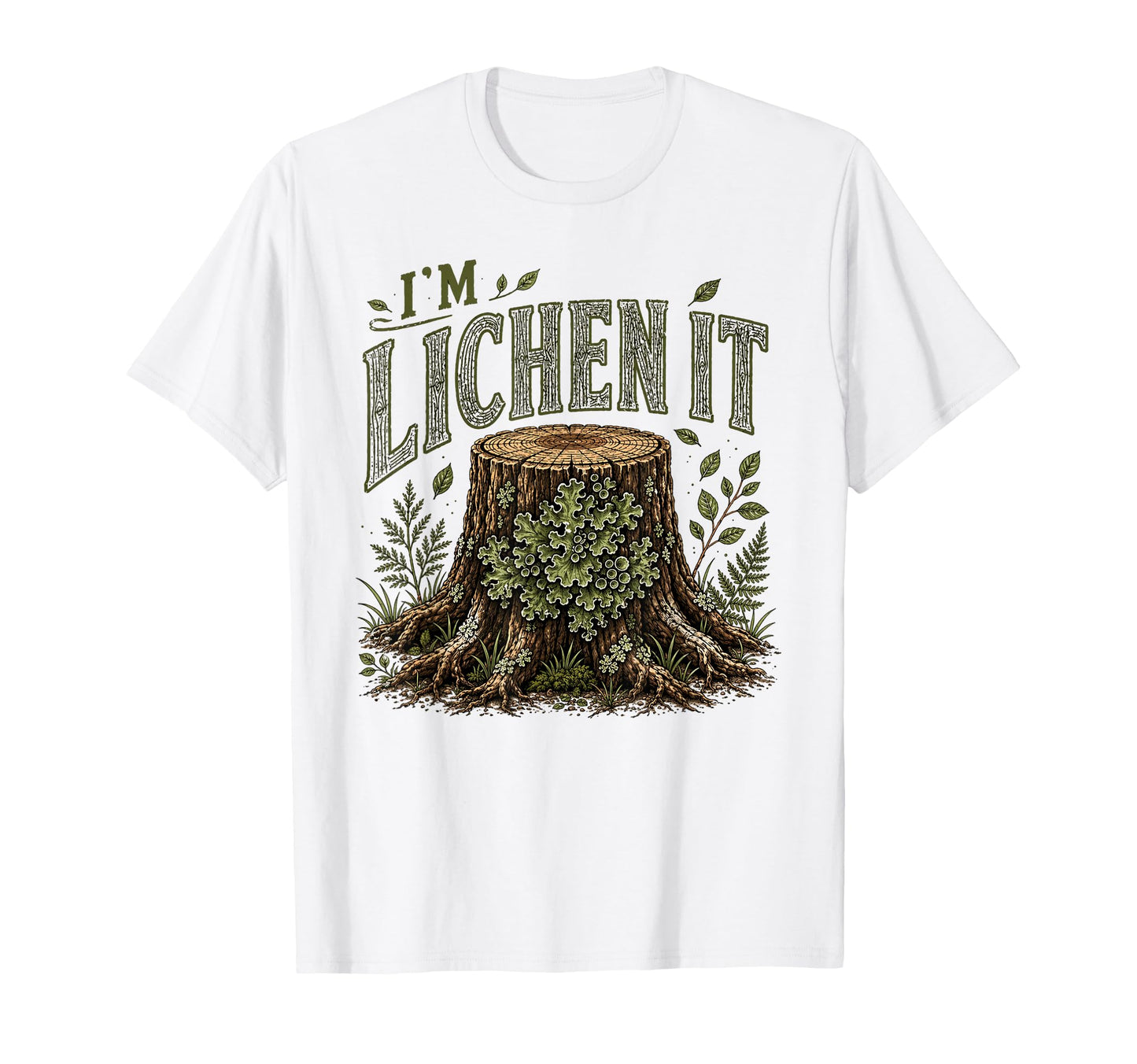 Im Lichen It Funny Plant Tree Lover T-Shirt - Custom Art Print for Adults - T-Shirt, Sweatshirt, Hoodie