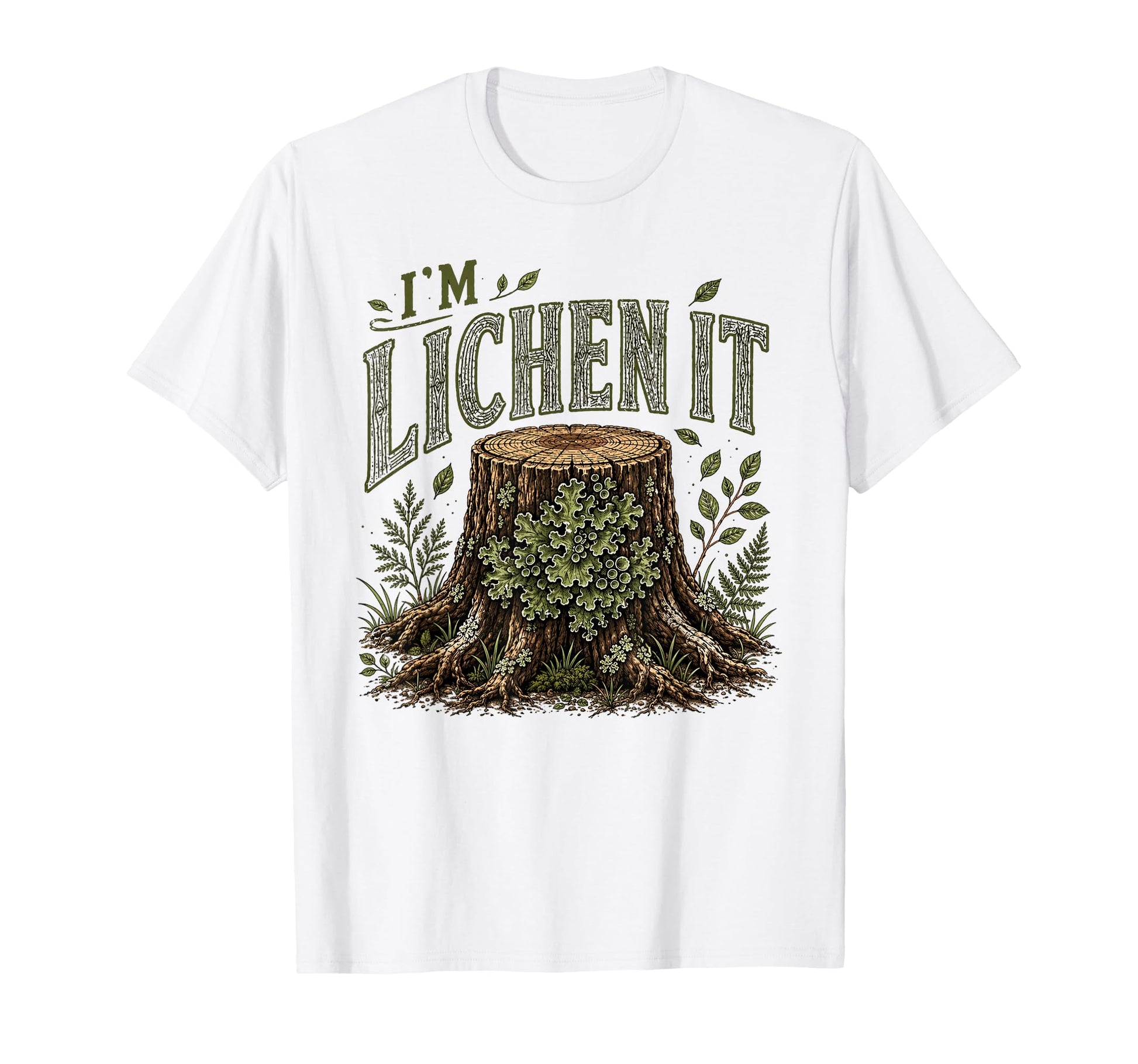 Im Lichen It Funny Plant Tree Lover T-Shirt - Custom Art Print for Adults - T-Shirt, Sweatshirt, Hoodie