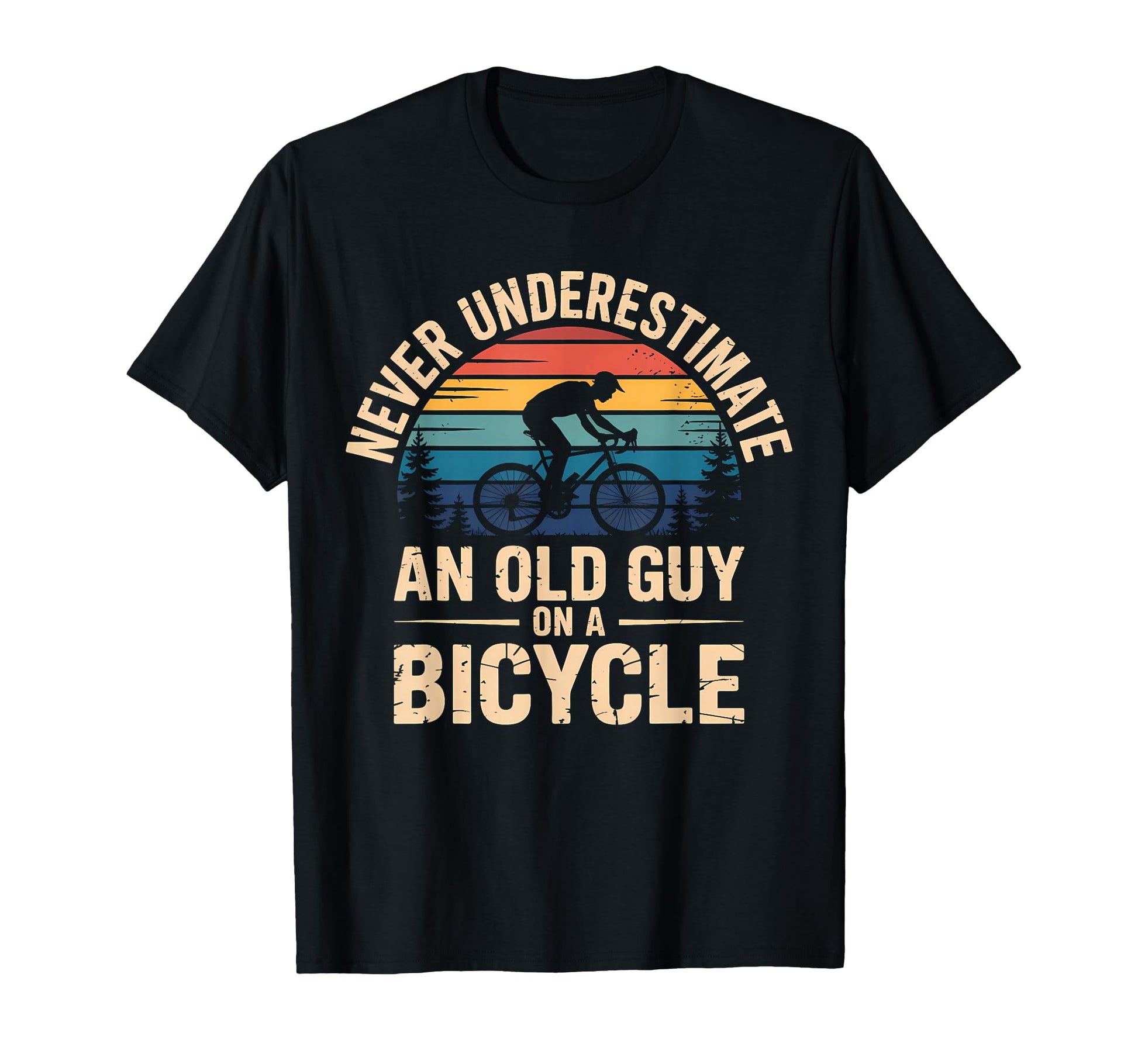 Never Underestimate Old Guy Bicycle T-Shirt - Trendy Graphic Unisex - T-Shirt, Sweatshirt, Hoodie