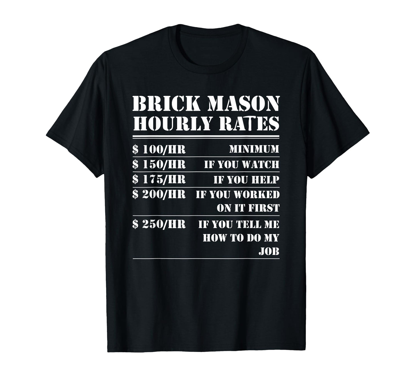 Brick Mason Hourly Rates Funny T-Shirt - Unique Graphic Men Women - T-Shirt, Sweatshirt, Hoodie