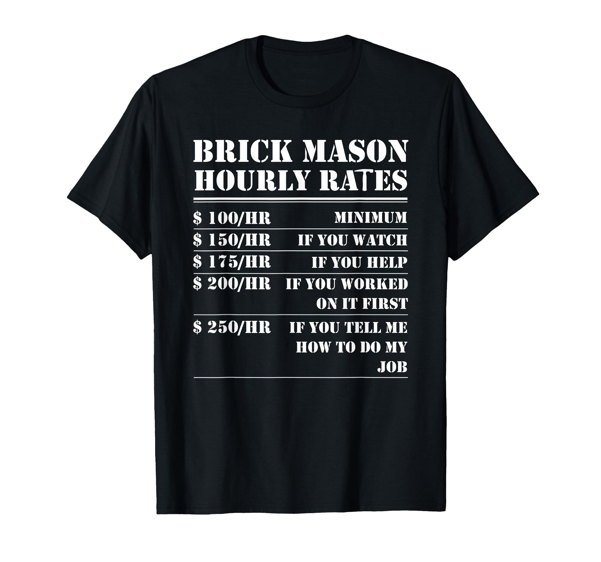 Brick Mason Hourly Rates Funny T-Shirt - Unique Graphic Men Women - T-Shirt, Sweatshirt, Hoodie