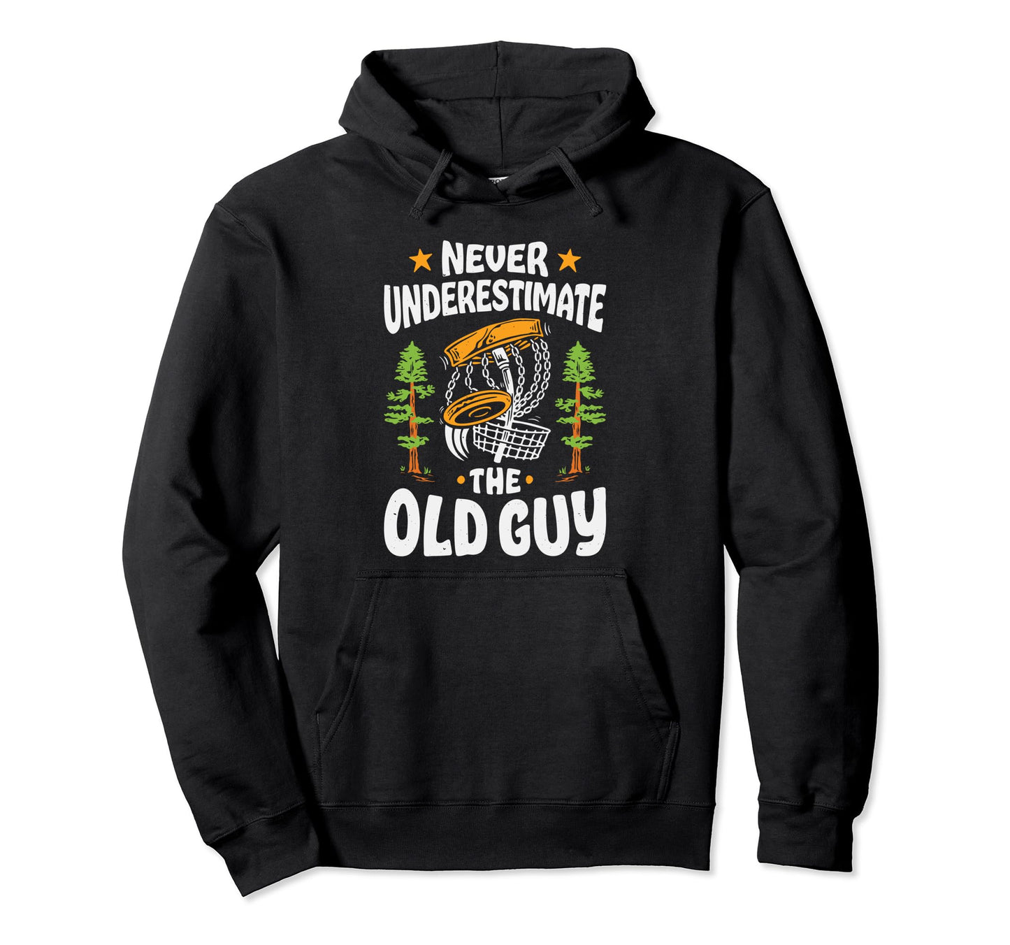 Never Underestimate Old Guy Disc Golf Hoodie - Streetwear Style for Adults - T-Shirt, Sweatshirt, Hoodie