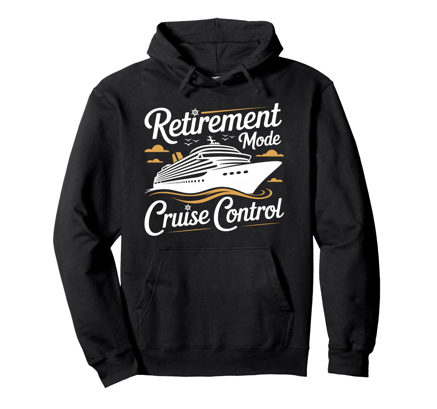 Retirement Mode Cruise Life Funny Hoodie - Aesthetic Graphic Unisex - T-Shirt, Sweatshirt, Hoodie