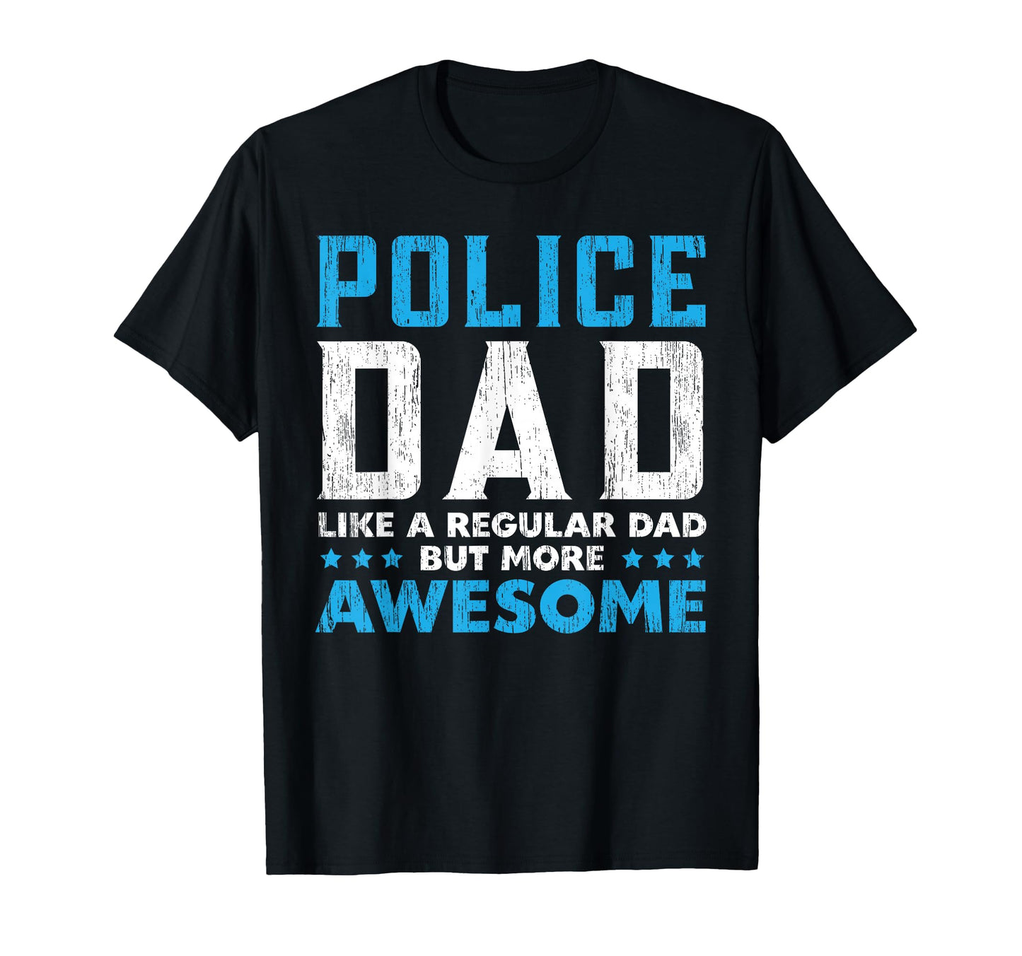 Police Dad Police Dad T-Shirt - Fun Novelty Design Unisex - T-Shirt, Sweatshirt, Hoodie
