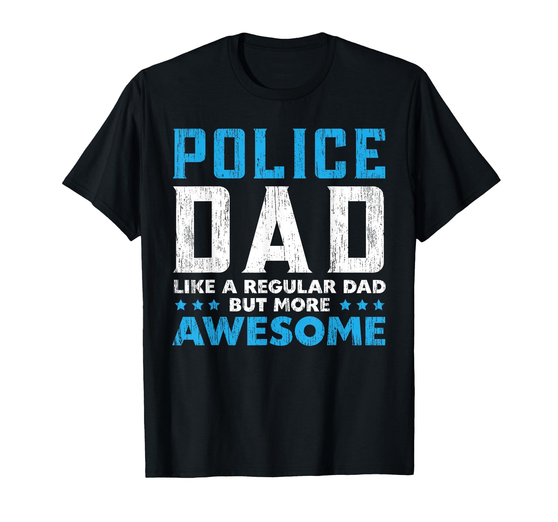 Police Dad Police Dad T-Shirt - Fun Novelty Design Unisex - T-Shirt, Sweatshirt, Hoodie
