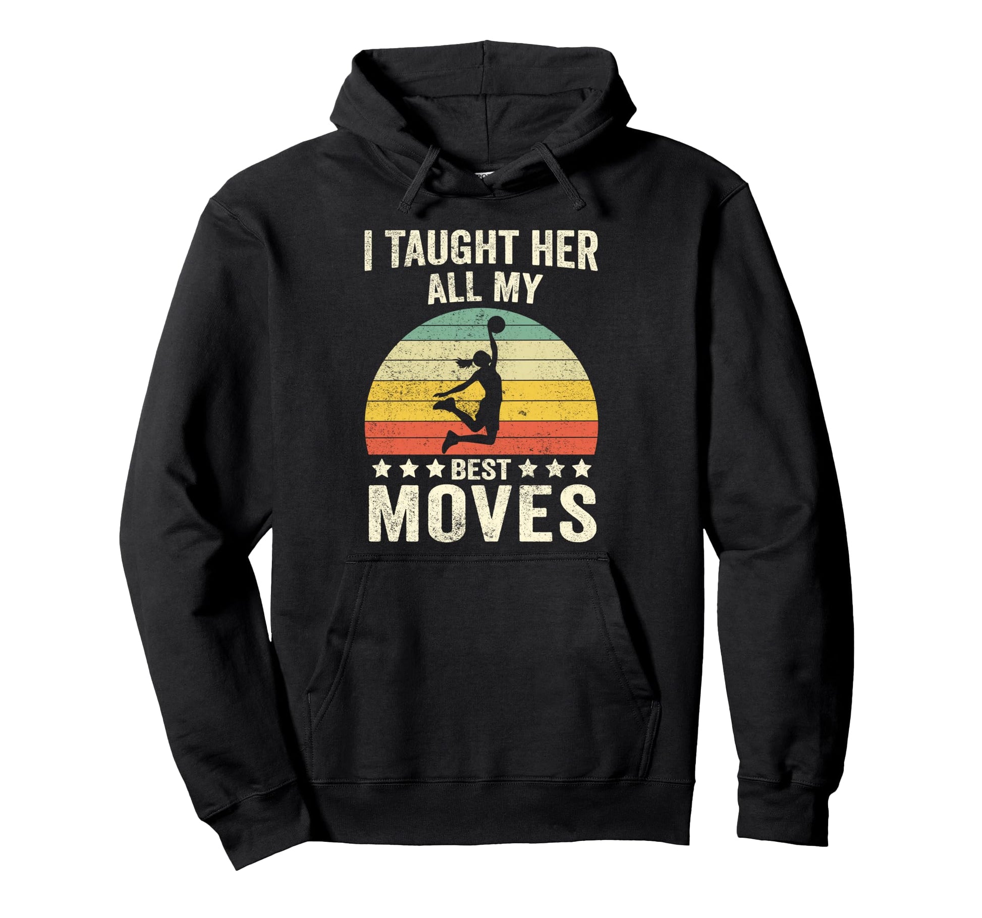 Fathers Day Basketball Dad I Taught Her Hoodie - Unique Graphic Men Women - T-Shirt, Sweatshirt, Hoodie