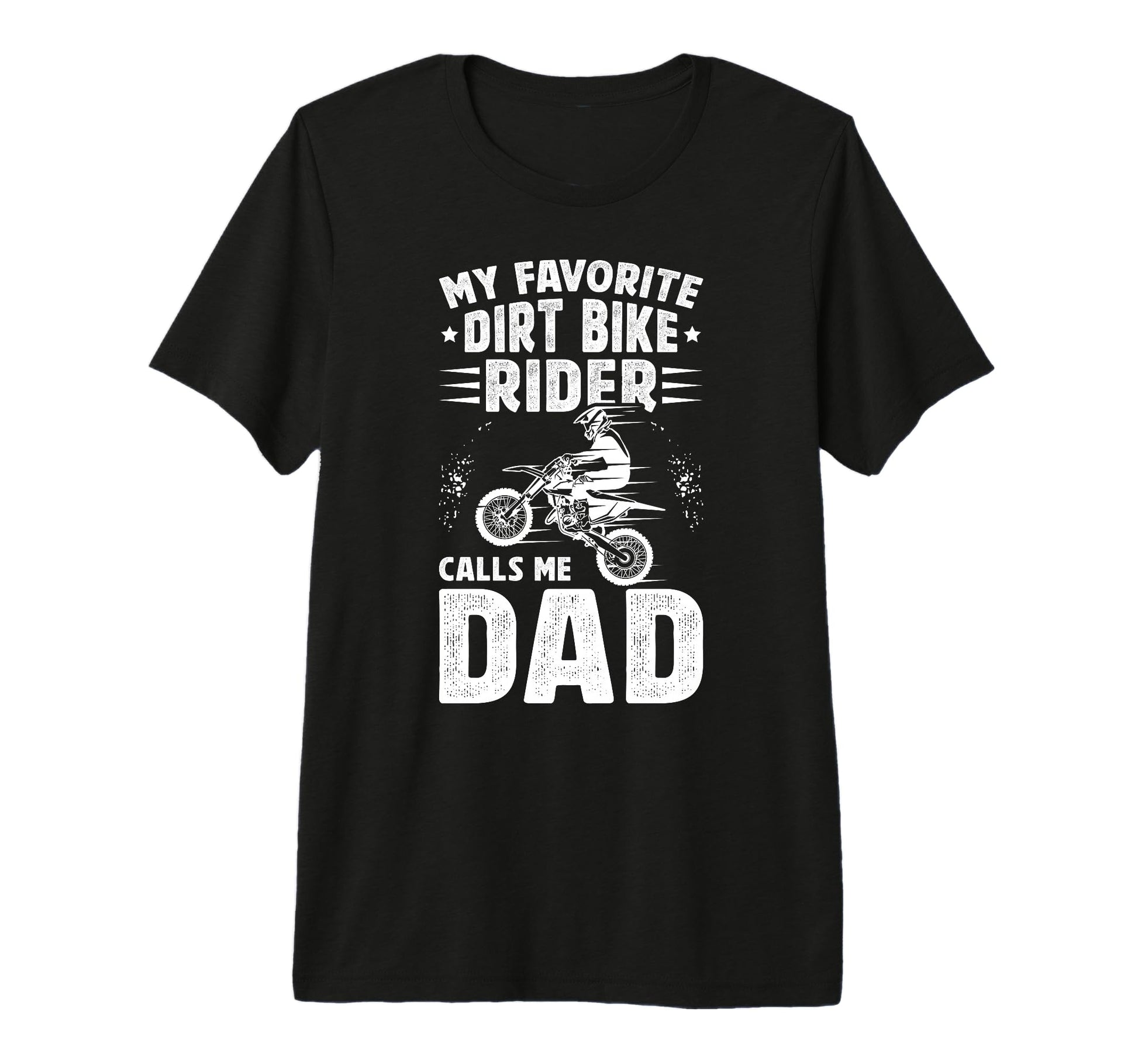 Mens Proud Dirt Bike Dad Dirt T-Shirt - Casual Everyday Wear Men Women - T-Shirt, Sweatshirt, Hoodie