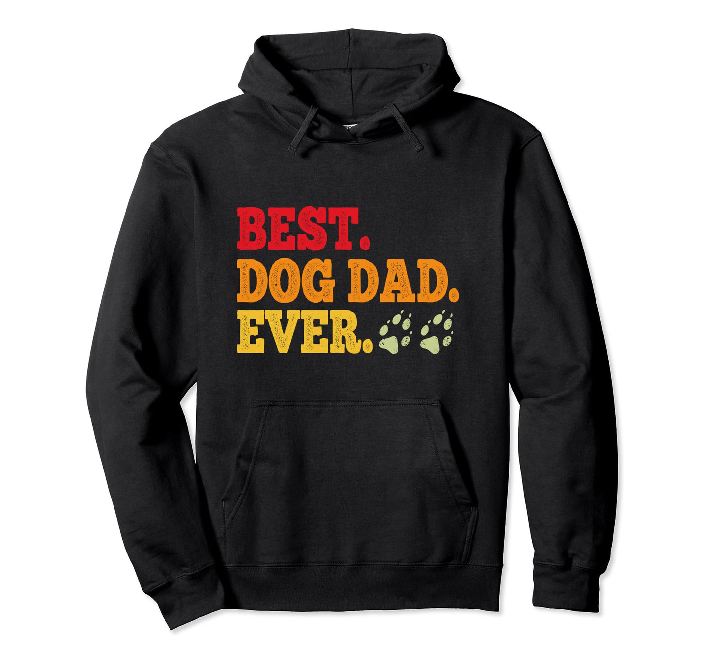 Best Dog Dad Ever Dog Dad Hoodie - Streetwear Style for Adults - T-Shirt, Sweatshirt, Hoodie