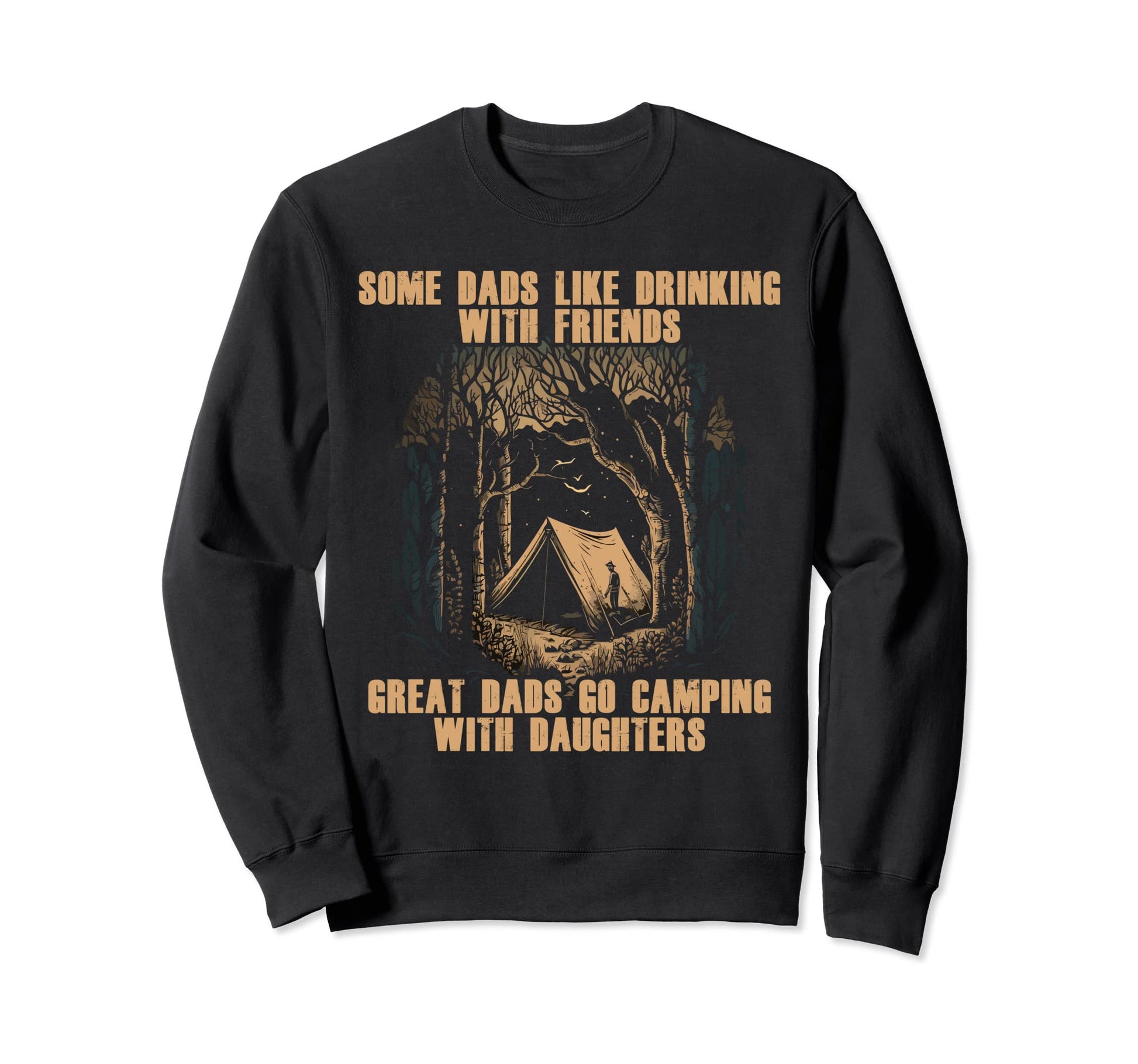 Camping Dad Best Daddy Ever Camper Sweatshirt - Trendy Graphic for Adults - T-Shirt, Sweatshirt, Hoodie