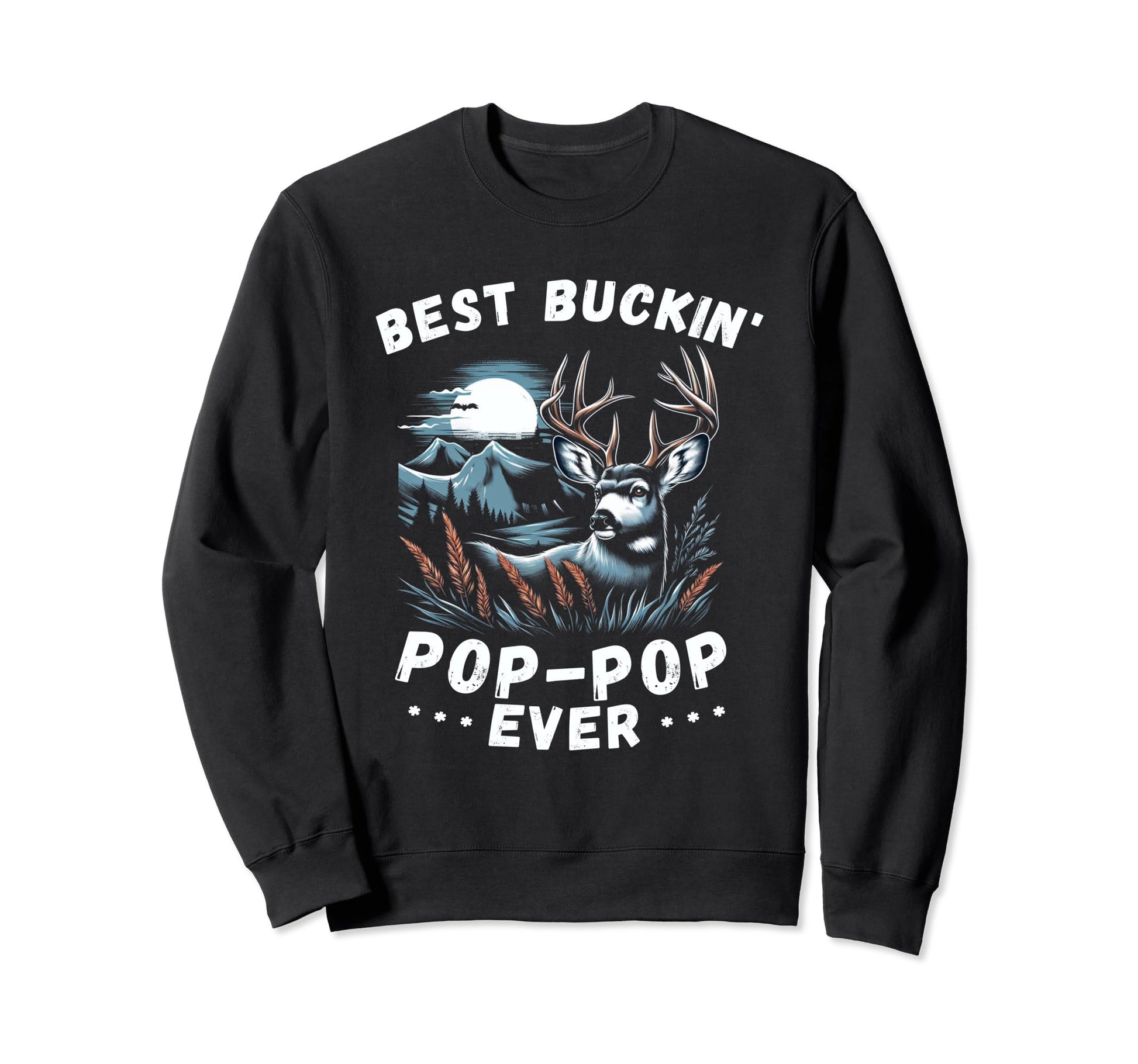 Novelty Big Buck Fathers Day Best Sweatshirt - Custom Art Print Men Women - T-Shirt, Sweatshirt, Hoodie