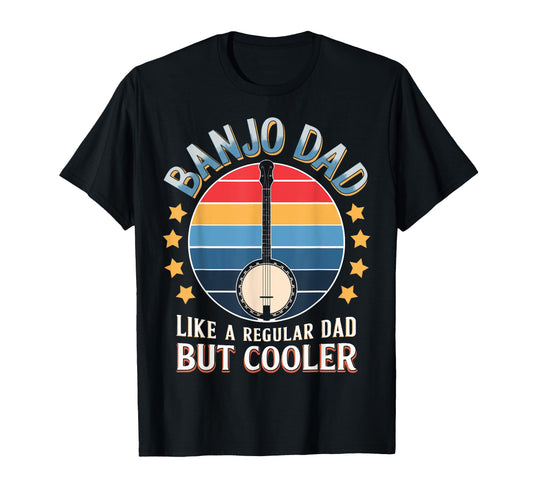 Banjo Dad Like Regular Dad Musician T-Shirt - Novelty Apparel Men Women - T-Shirt, Sweatshirt, Hoodie