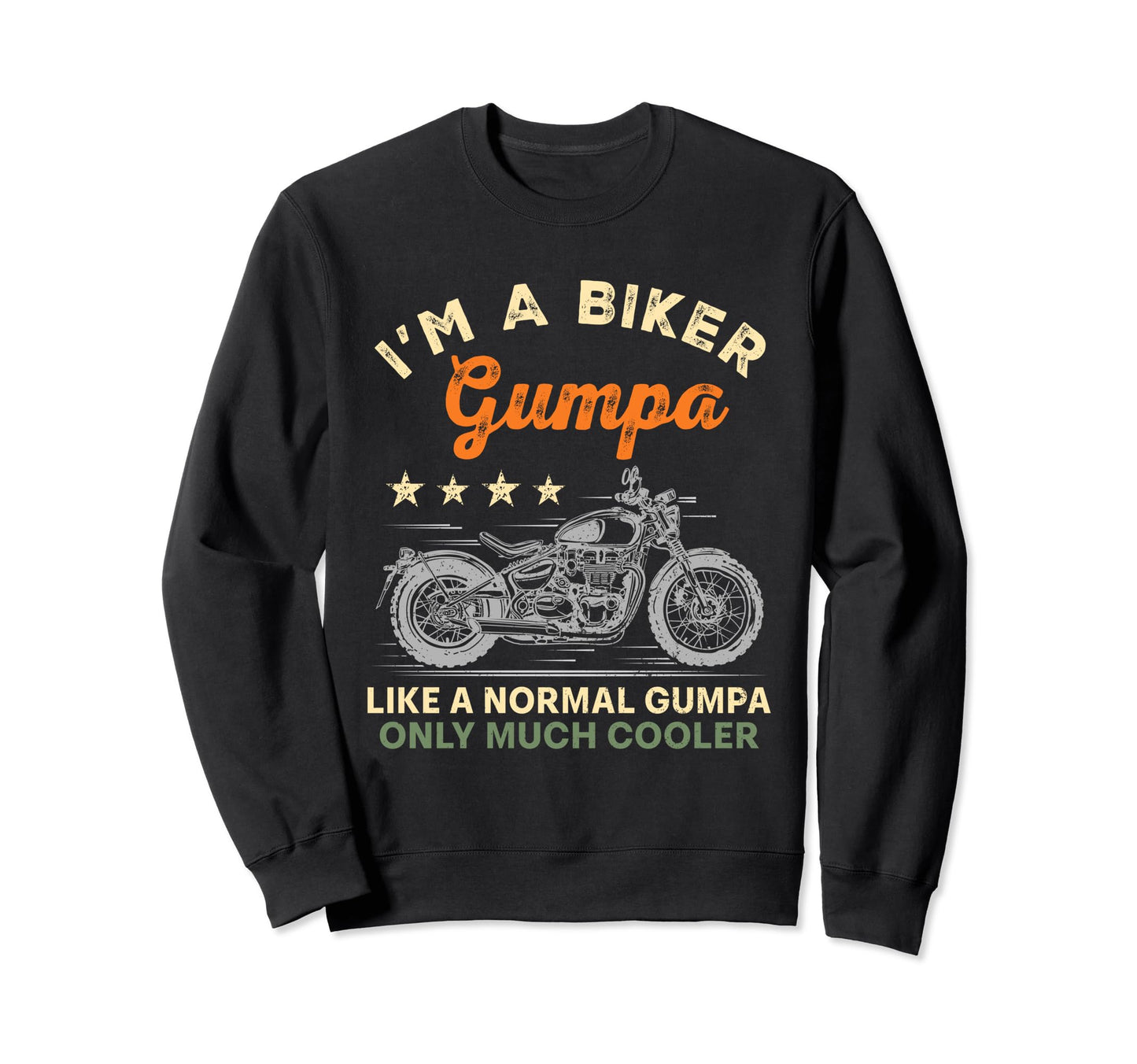 Im Biker Gumpa Motorcycle Rider Fathers Sweatshirt - Graphic Print Unisex - T-Shirt, Sweatshirt, Hoodie