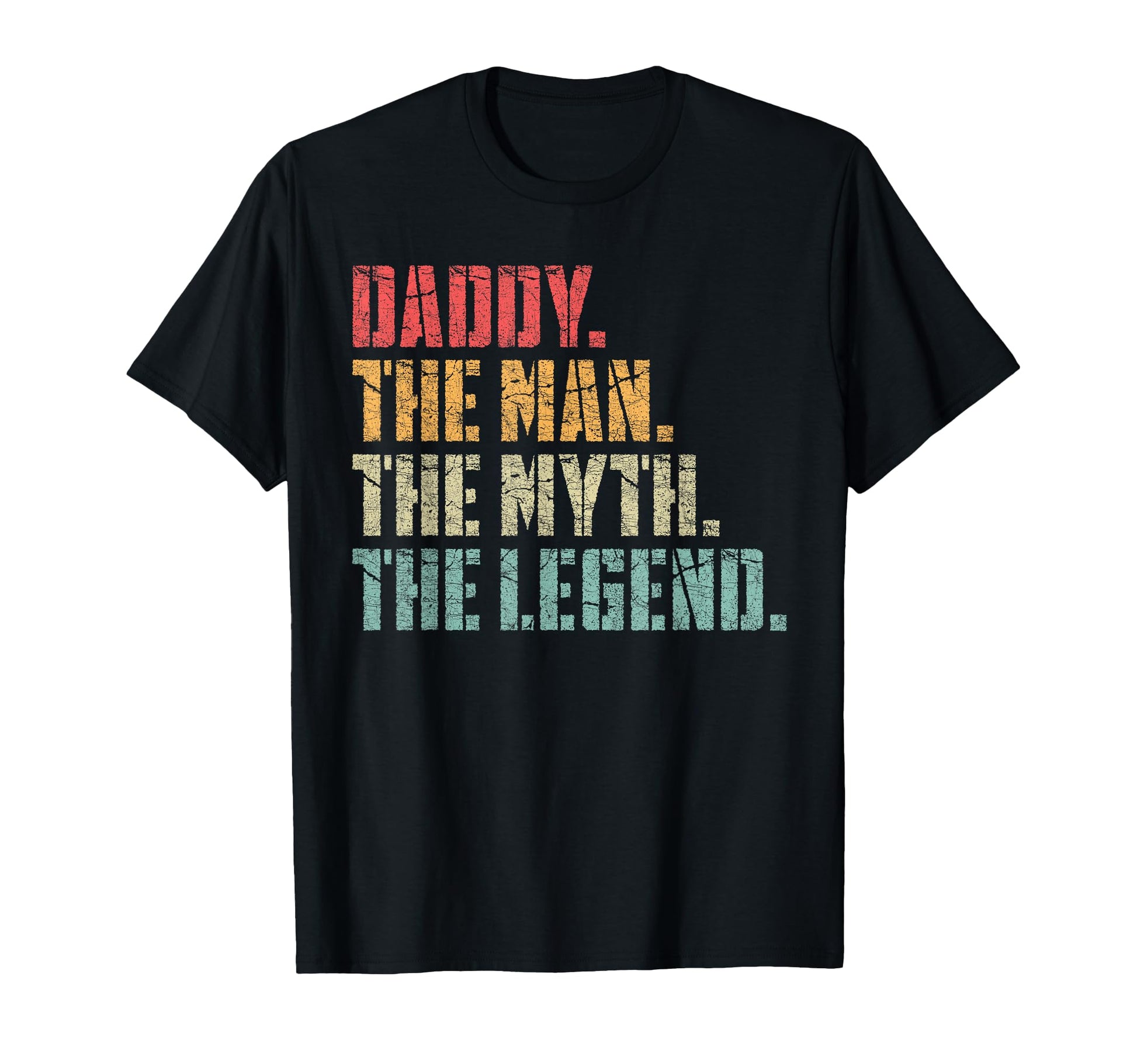 Fathers Day Daddy Dad Myth Legend T-Shirt - Unique Graphic Men Women - T-Shirt, Sweatshirt, Hoodie