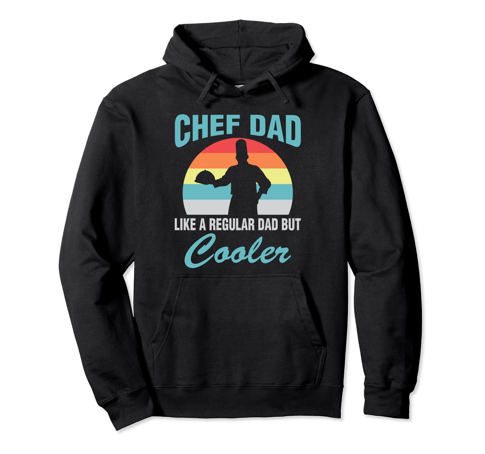 Chef Dad Like Regular Dad But Cooler Hoodie - Fun Novelty Design Unisex - T-Shirt, Sweatshirt, Hoodie