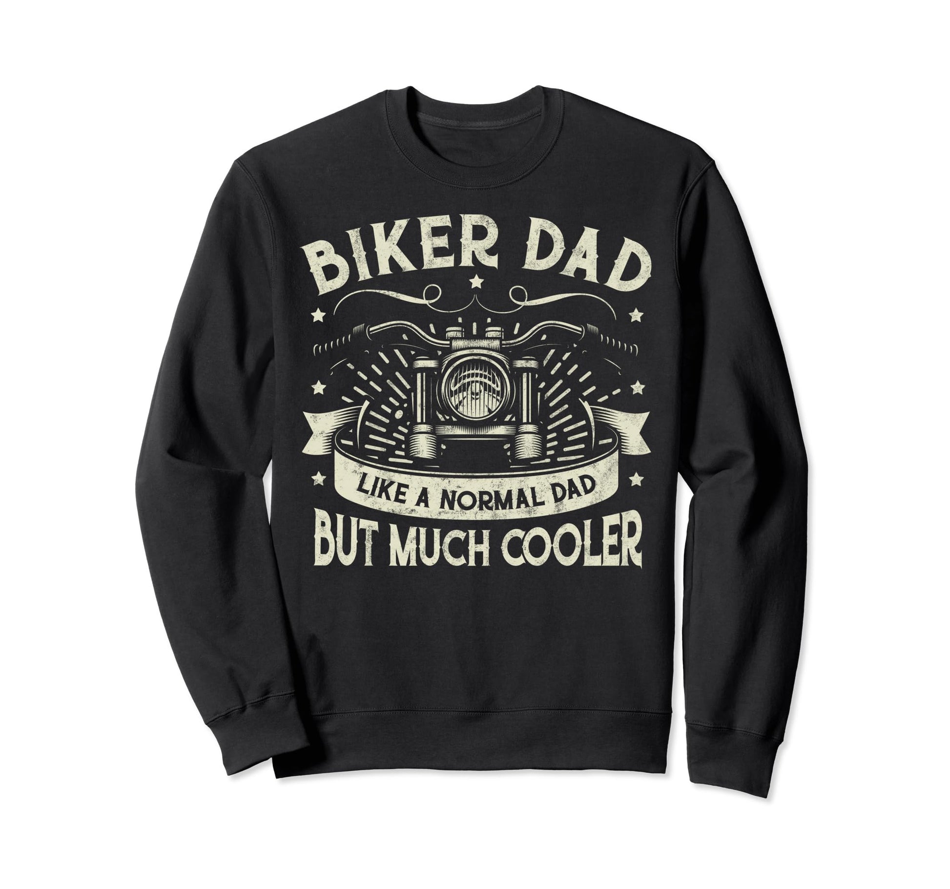 Biker Dad Like Normal Dad Motorcycle Sweatshirt - Streetwear Style Unisex - T-Shirt, Sweatshirt, Hoodie