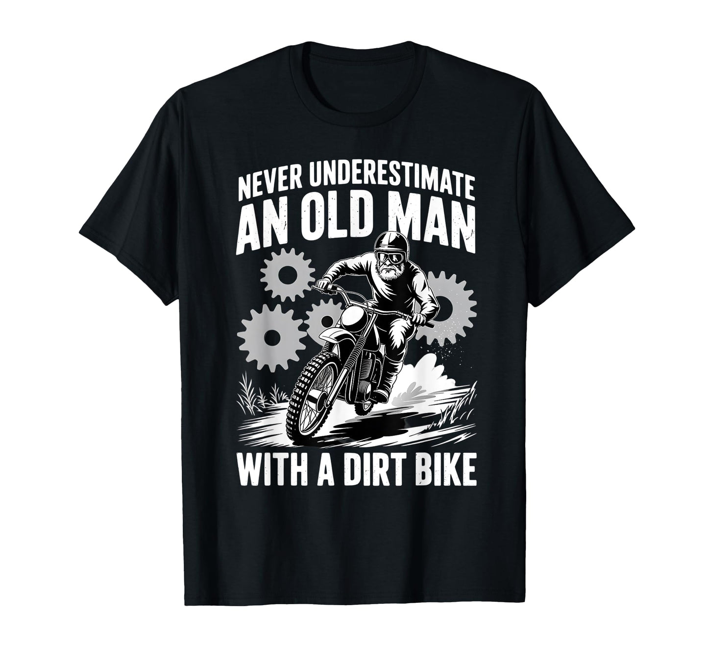 Never Underestimate Old Dirt Bike T-Shirt - Graphic Print Men Women - T-Shirt, Sweatshirt, Hoodie