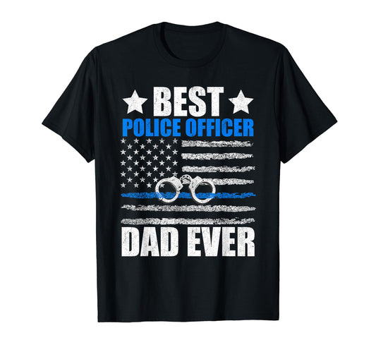 Best Police Officer Dad Ever Fathers Day T-Shirt - Streetwear Style Unisex - T-Shirt, Sweatshirt, Hoodie