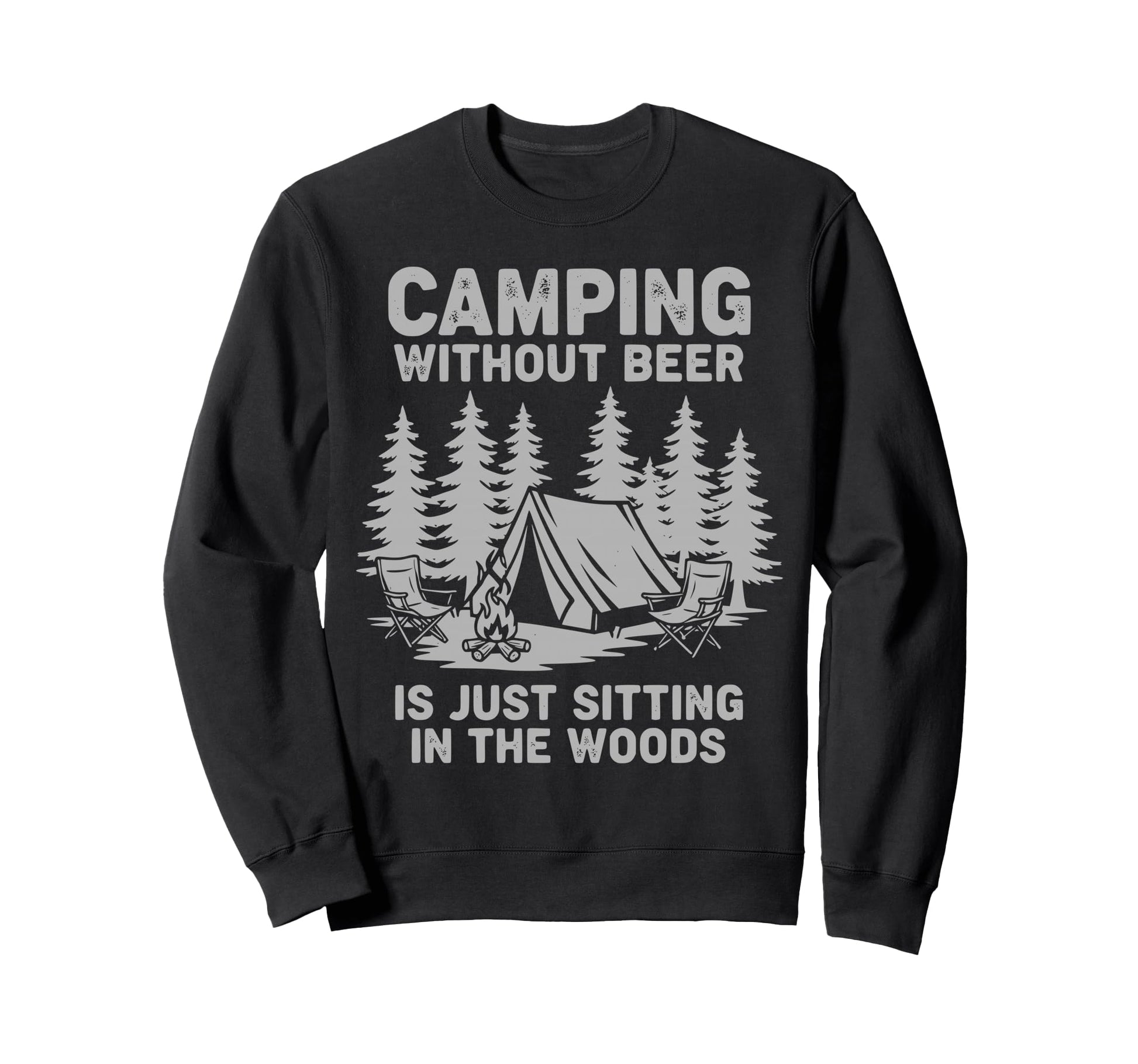 Camping Without Beer Is Just Sitting Sweatshirt - Aesthetic Graphic Unisex - T-Shirt, Sweatshirt, Hoodie