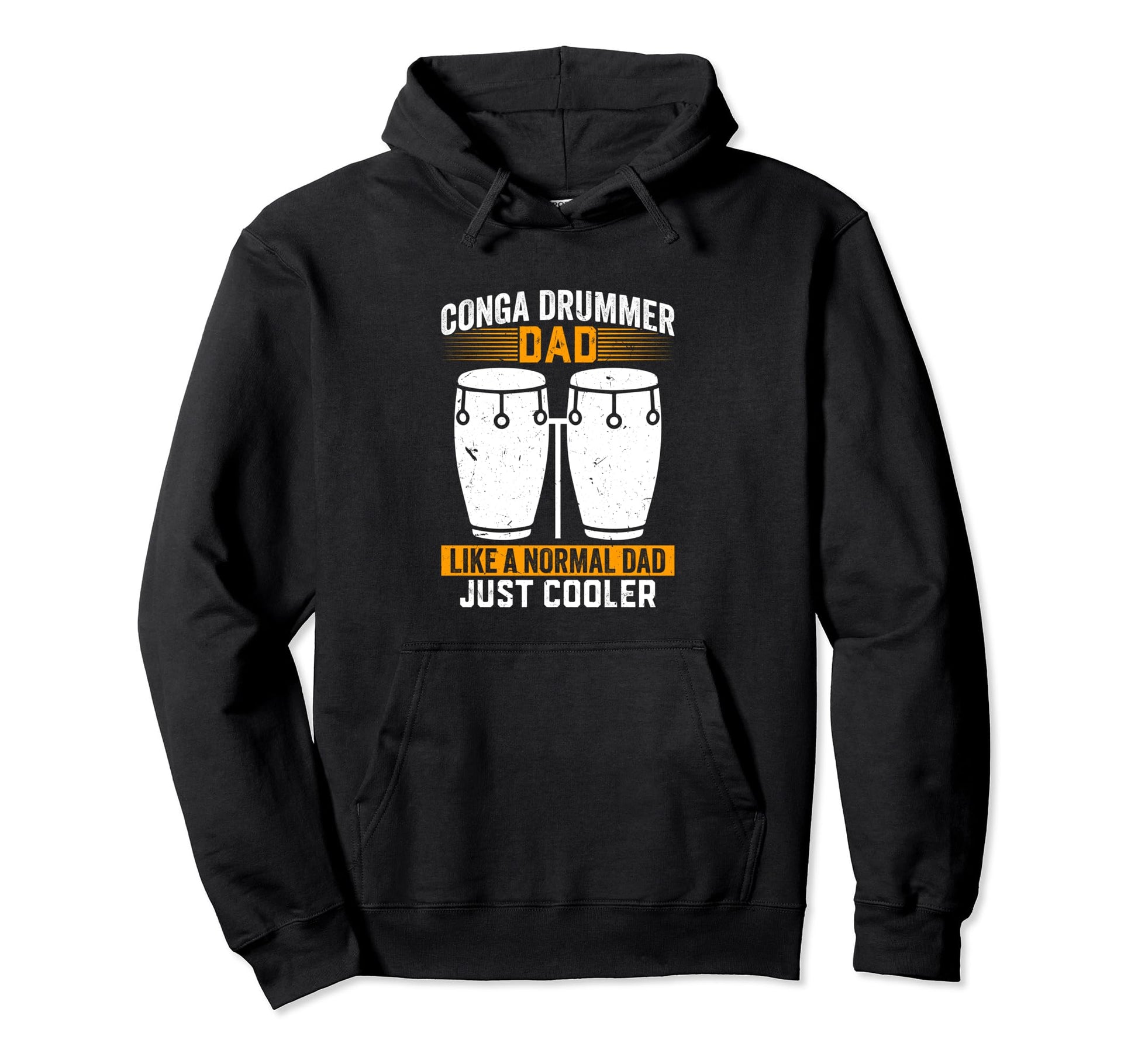 Conga Drummer Dad Like Normal Dad Just Hoodie - Graphic Print for Adults - T-Shirt, Sweatshirt, Hoodie