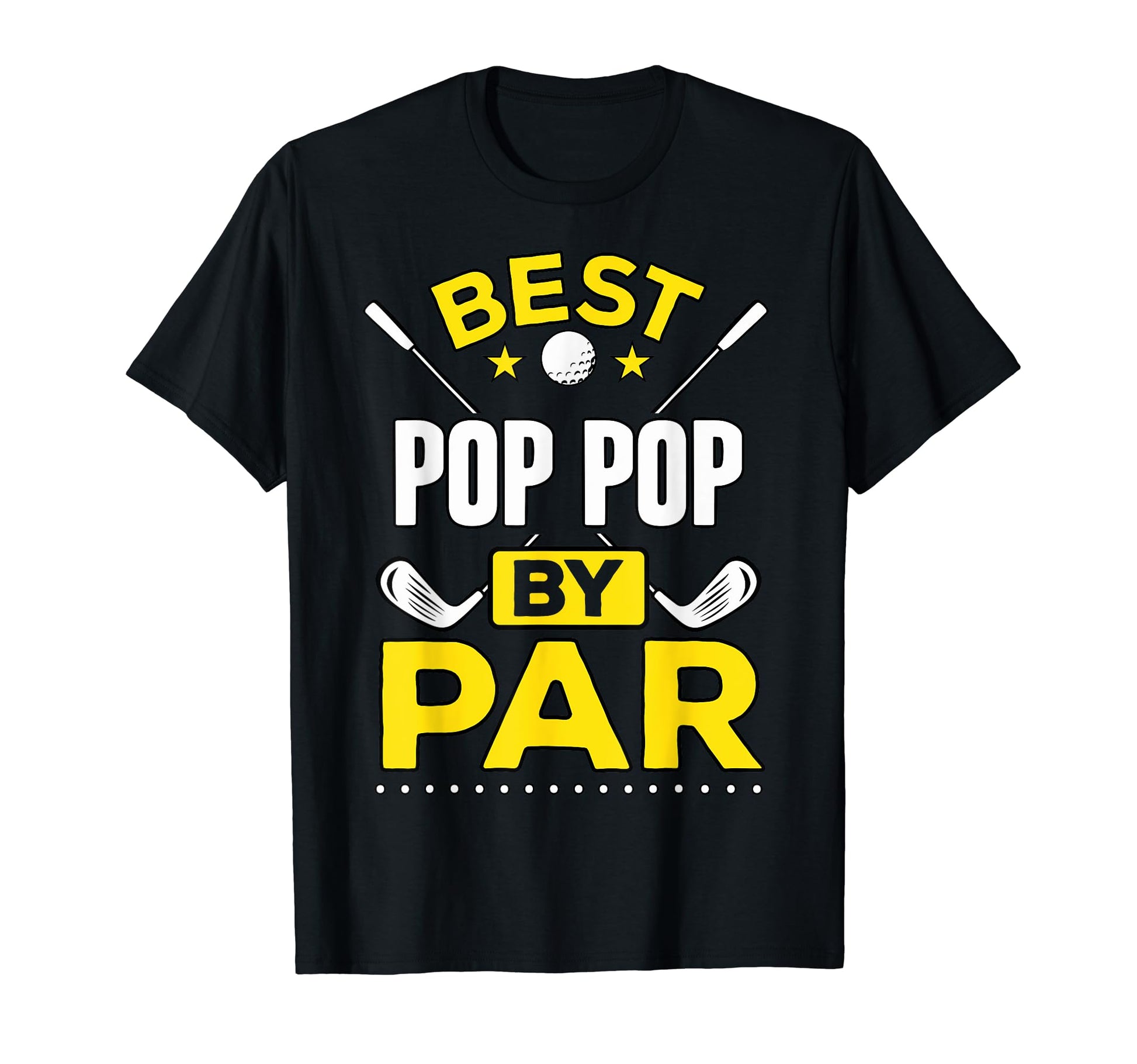 Best Pop Pop Par Golf Pop Pop Gift T-Shirt - Casual Everyday Wear Unisex - T-Shirt, Sweatshirt, Hoodie
