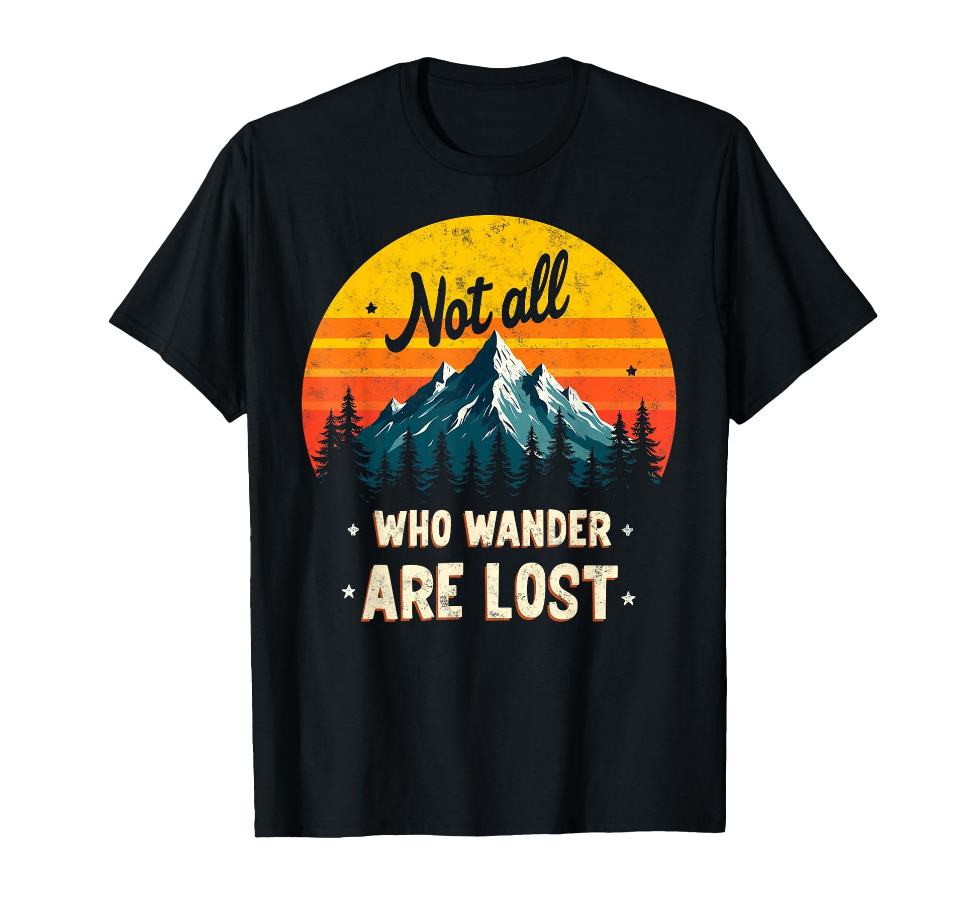 Not All Who Wander Lost Camping Hiking T-Shirt - Graphic Print Men Women - T-Shirt, Sweatshirt, Hoodie