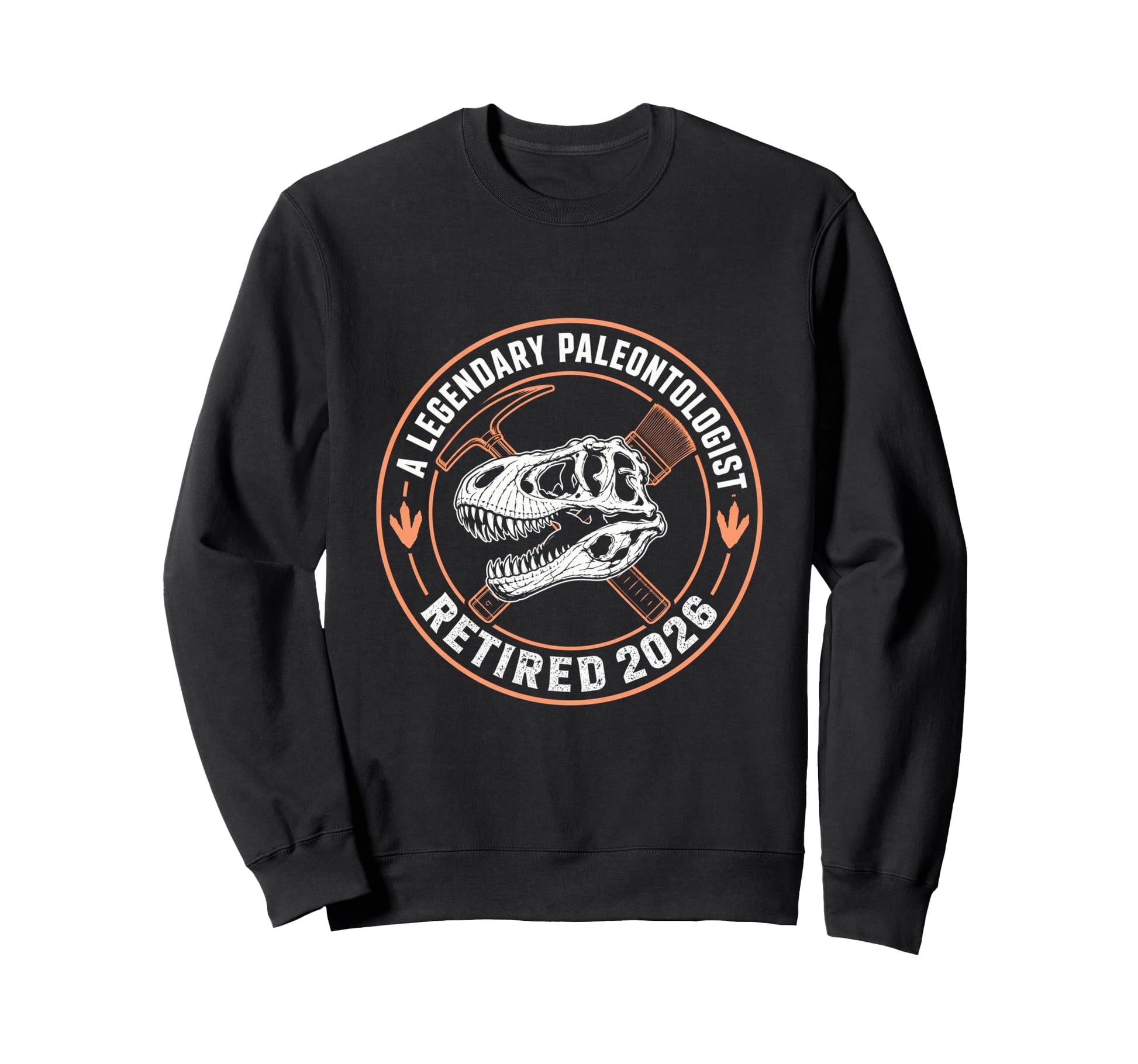 Paleontologist Retirement 2026 Sweatshirt - Fun Novelty Design for Adults - T-Shirt, Sweatshirt, Hoodie