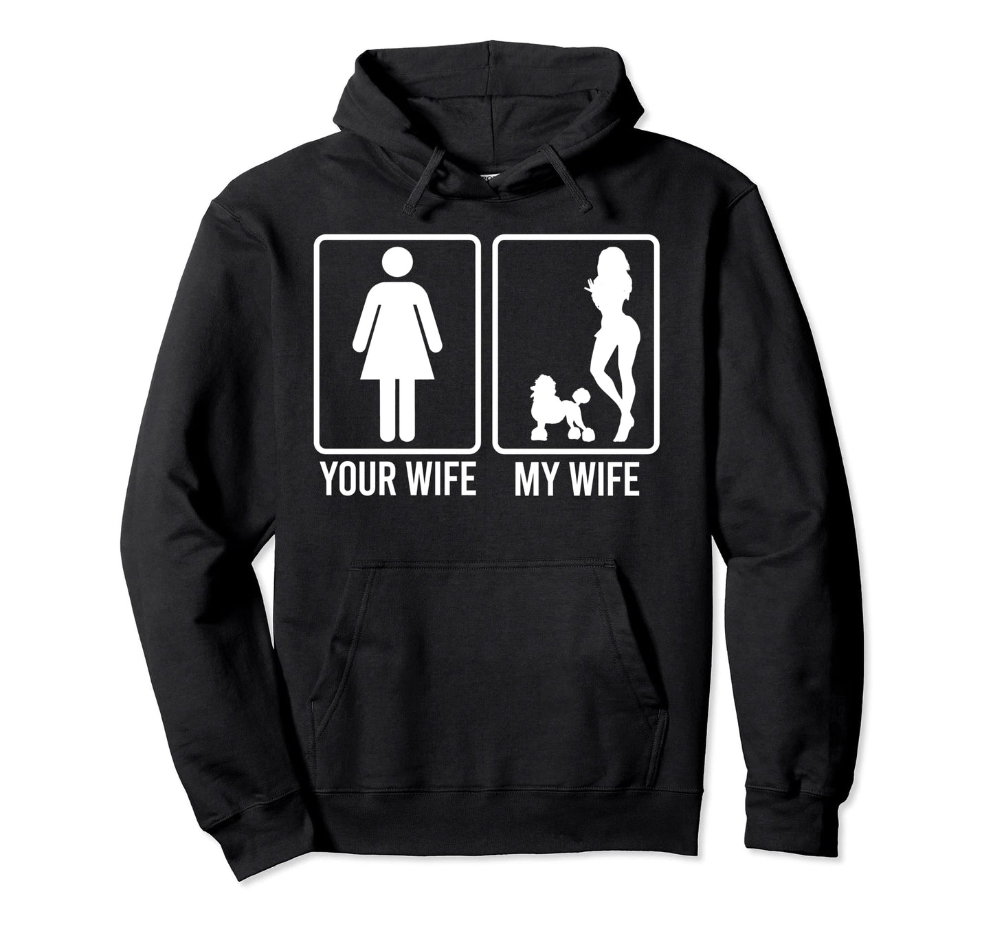Your Wife My Wife Husband Poodle Dog Hoodie - Custom Art Print for Adults - T-Shirt, Sweatshirt, Hoodie